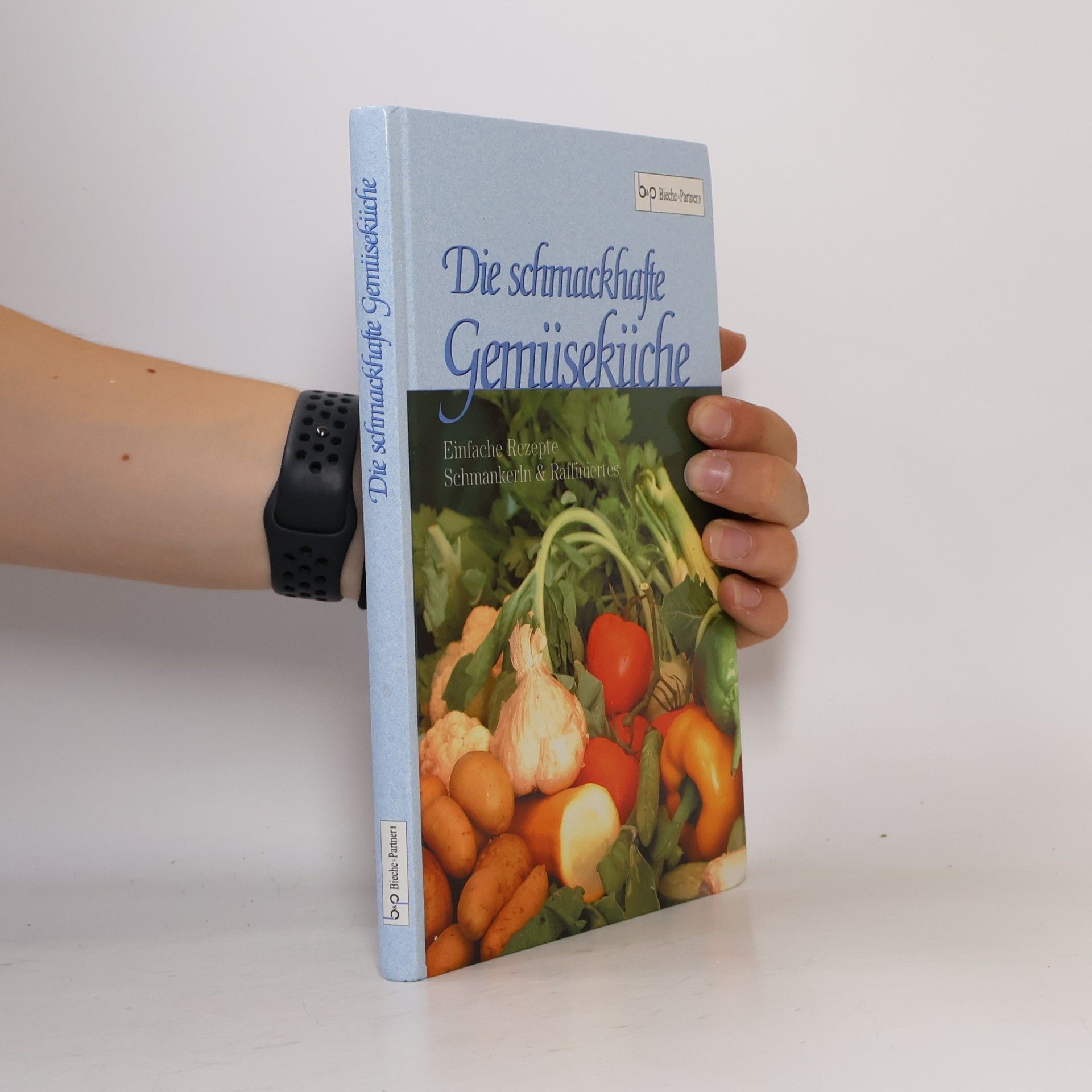 Autorenkollektiv Die schmackhafte Gemüseküche