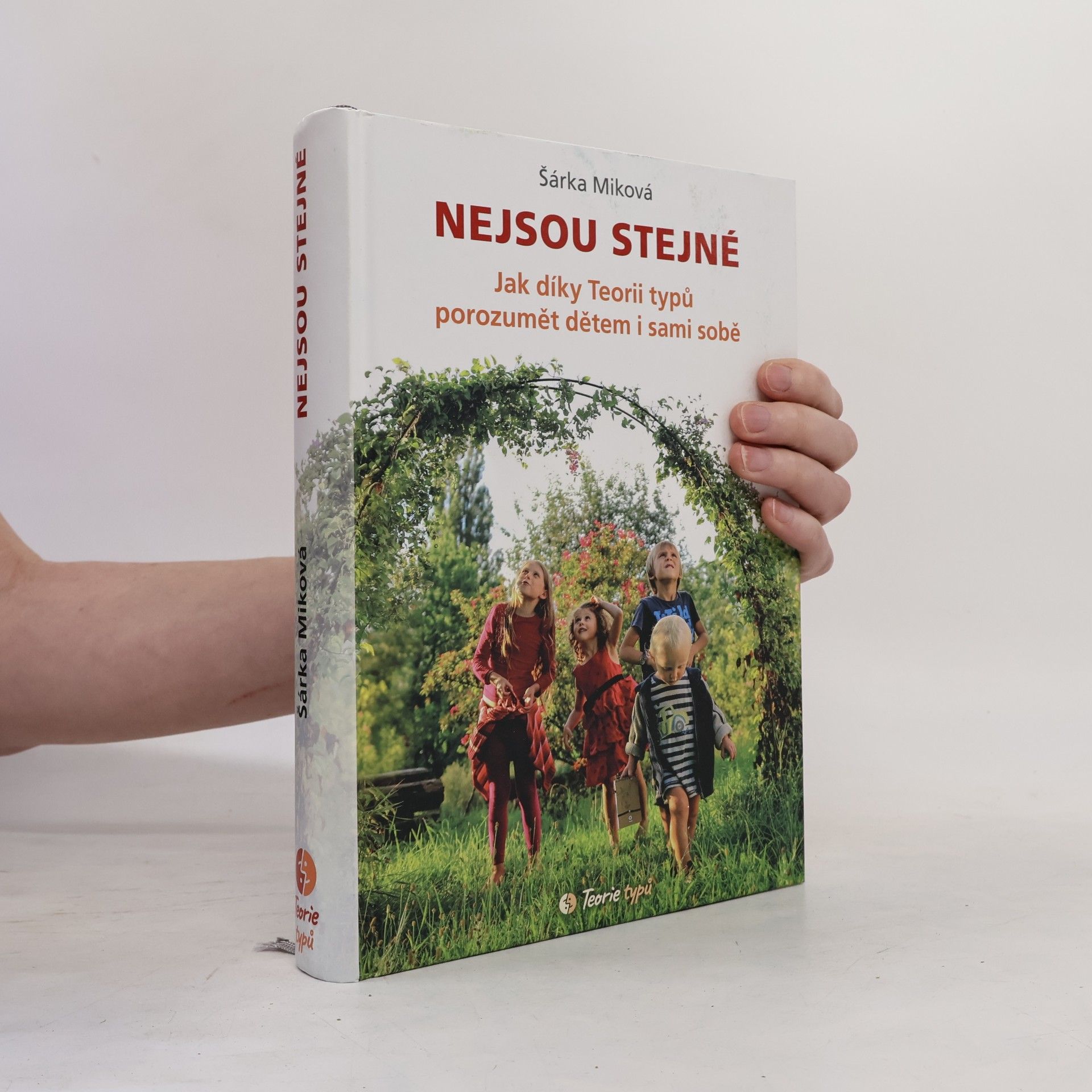 Šárka Miková Nejsou stejné - Jak díky Teorii typů porozumět dětem i sami sobě