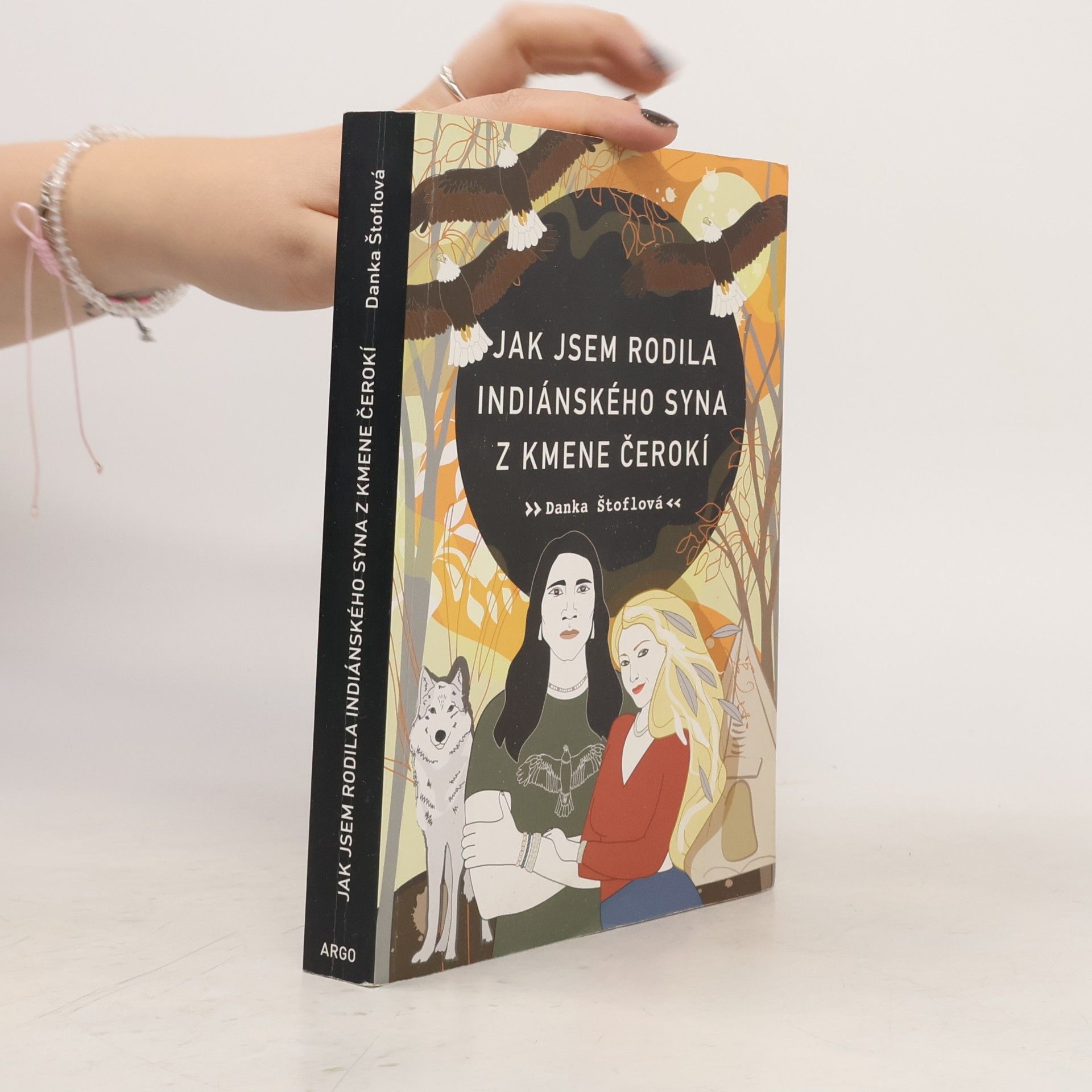 Danka Štoflová Jak jsem rodila indiánského syna z kmene Čerokí