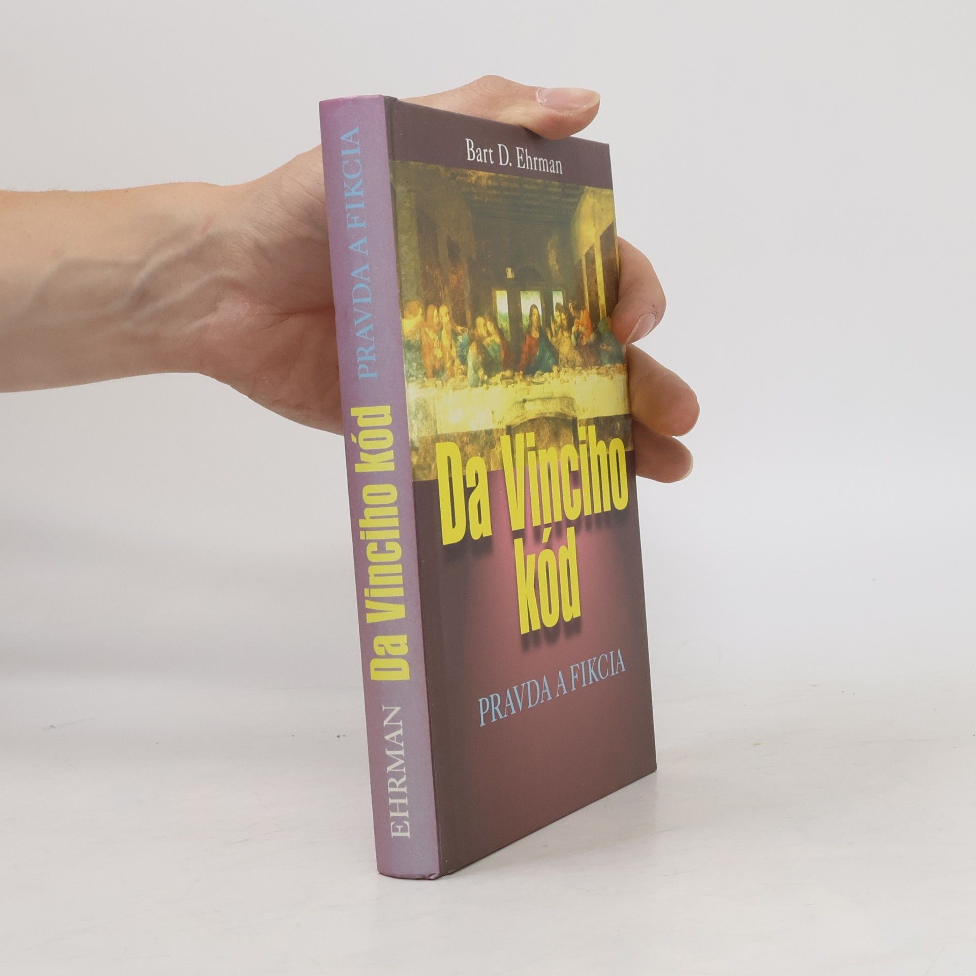 Bart D. Ehrman Da Vinciho kód - Pravda a fikcia