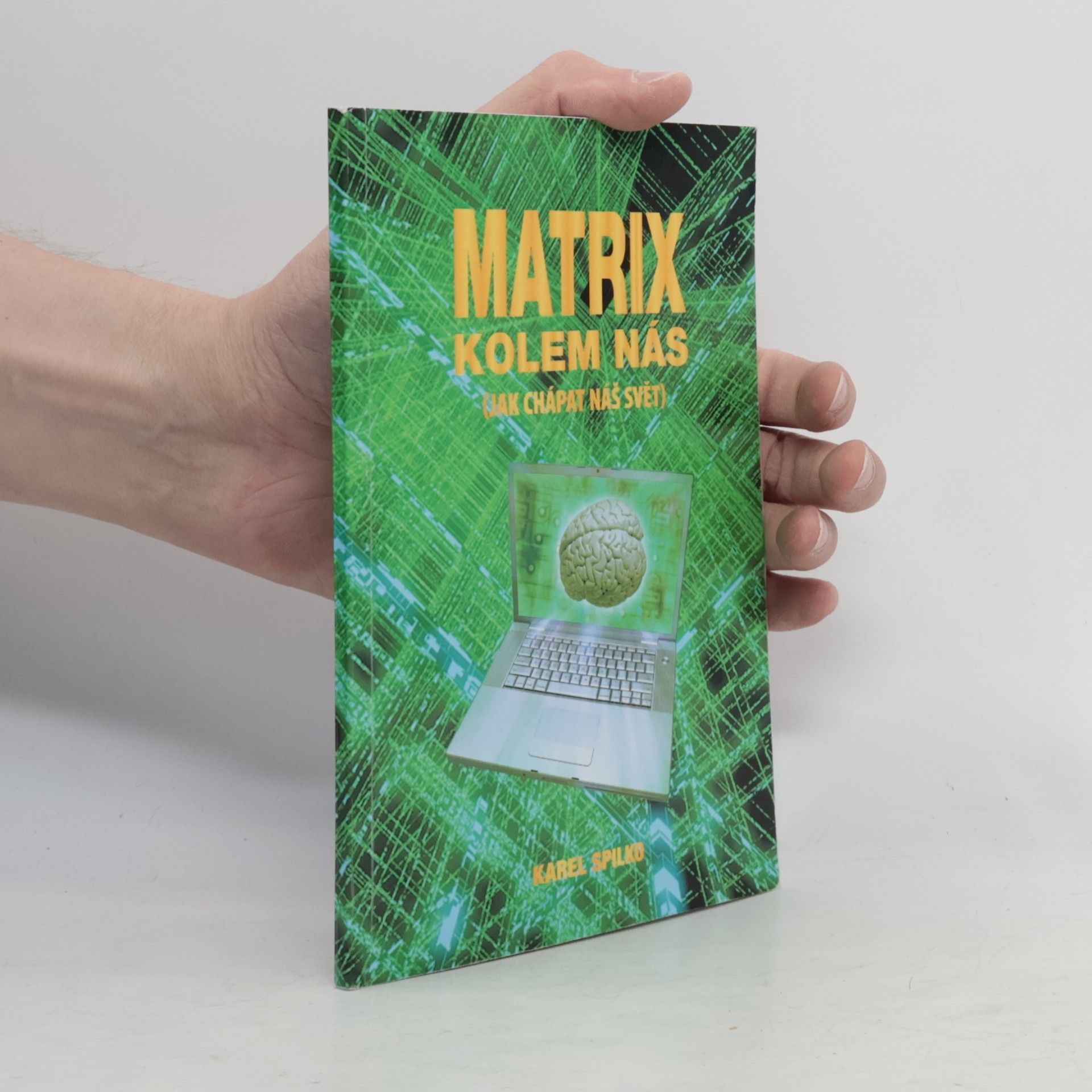 Karel Spilko Matrix kolem nás (jak chápat náš svět)