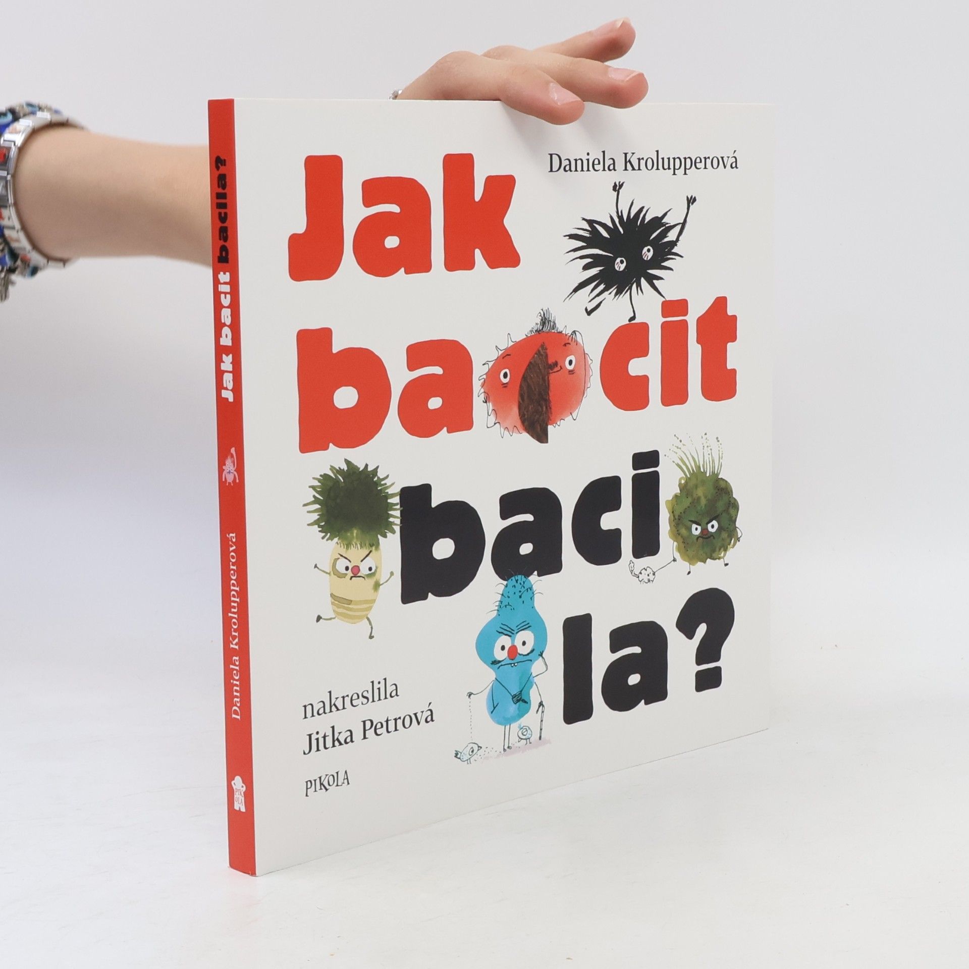 Daniela Krolupperová Jak bacit bacila?