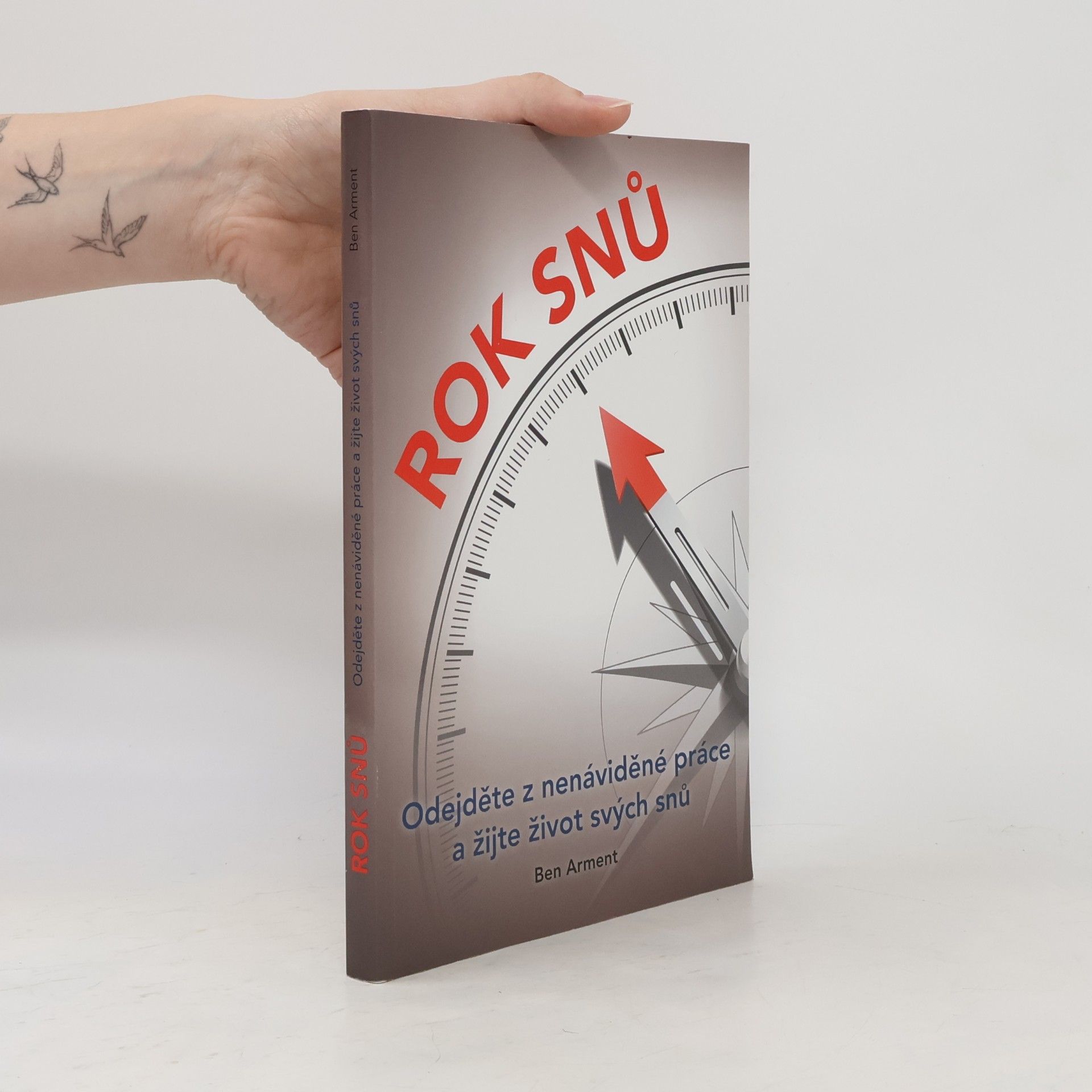 Ben Arment Rok snů. Odejděte z nenáviděné práce a žijte život svých snů