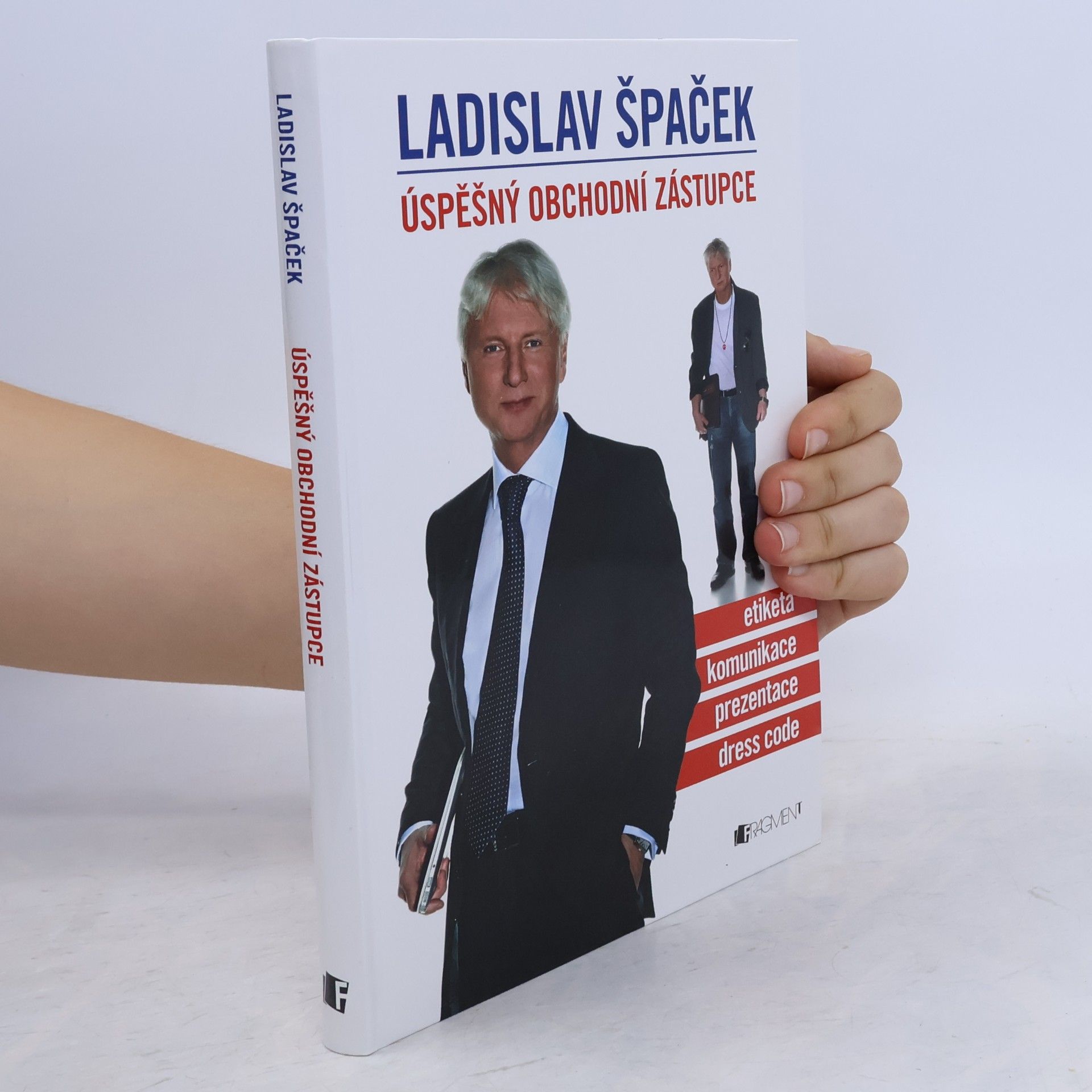 Ladislav Špaček Úspěšný obchodní zástupce. Etiketa, komunikace, prezentace, dress code