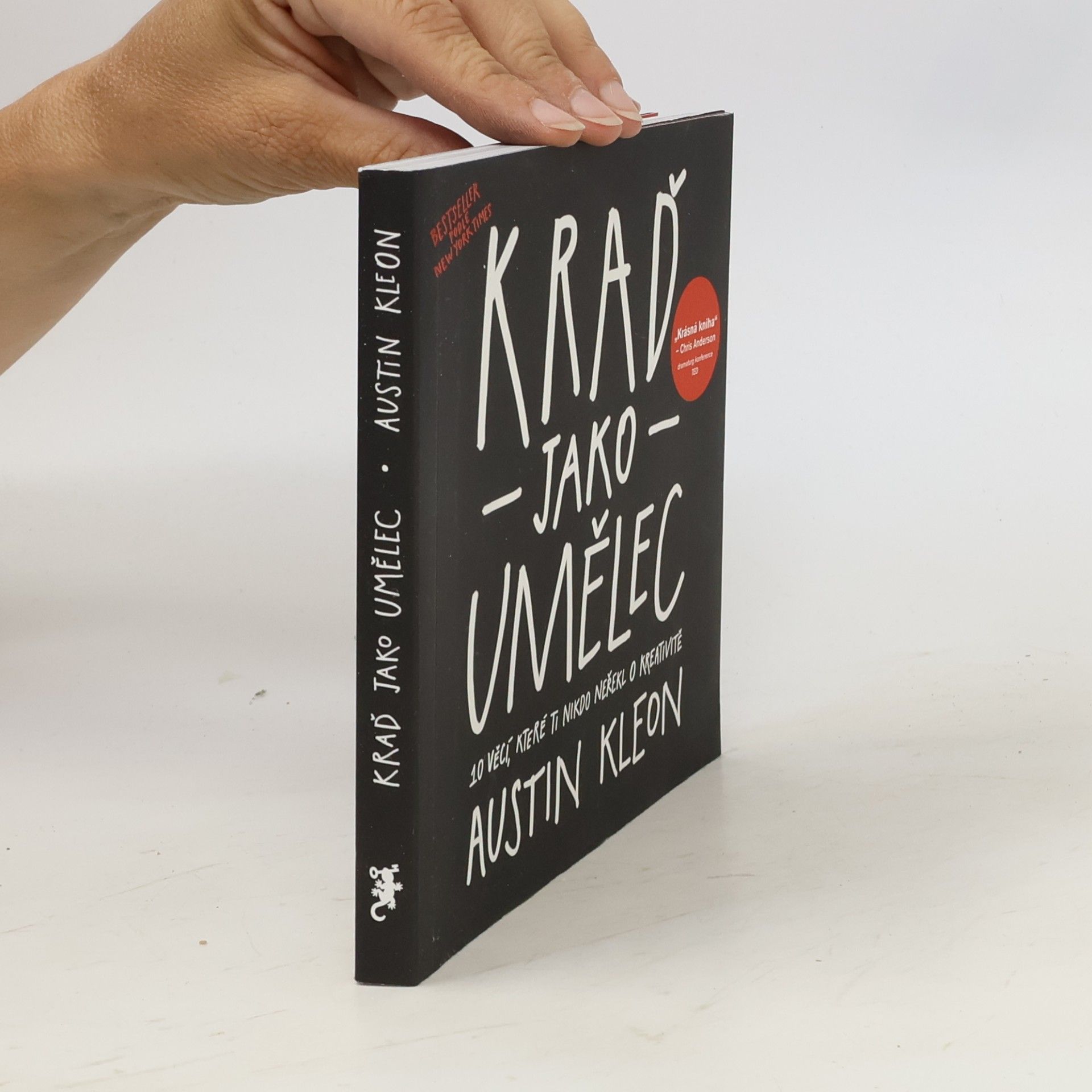 Austin Kleon Kraď jako umělec. 10 věcí, které ti nikdo neřekl o kreativitě