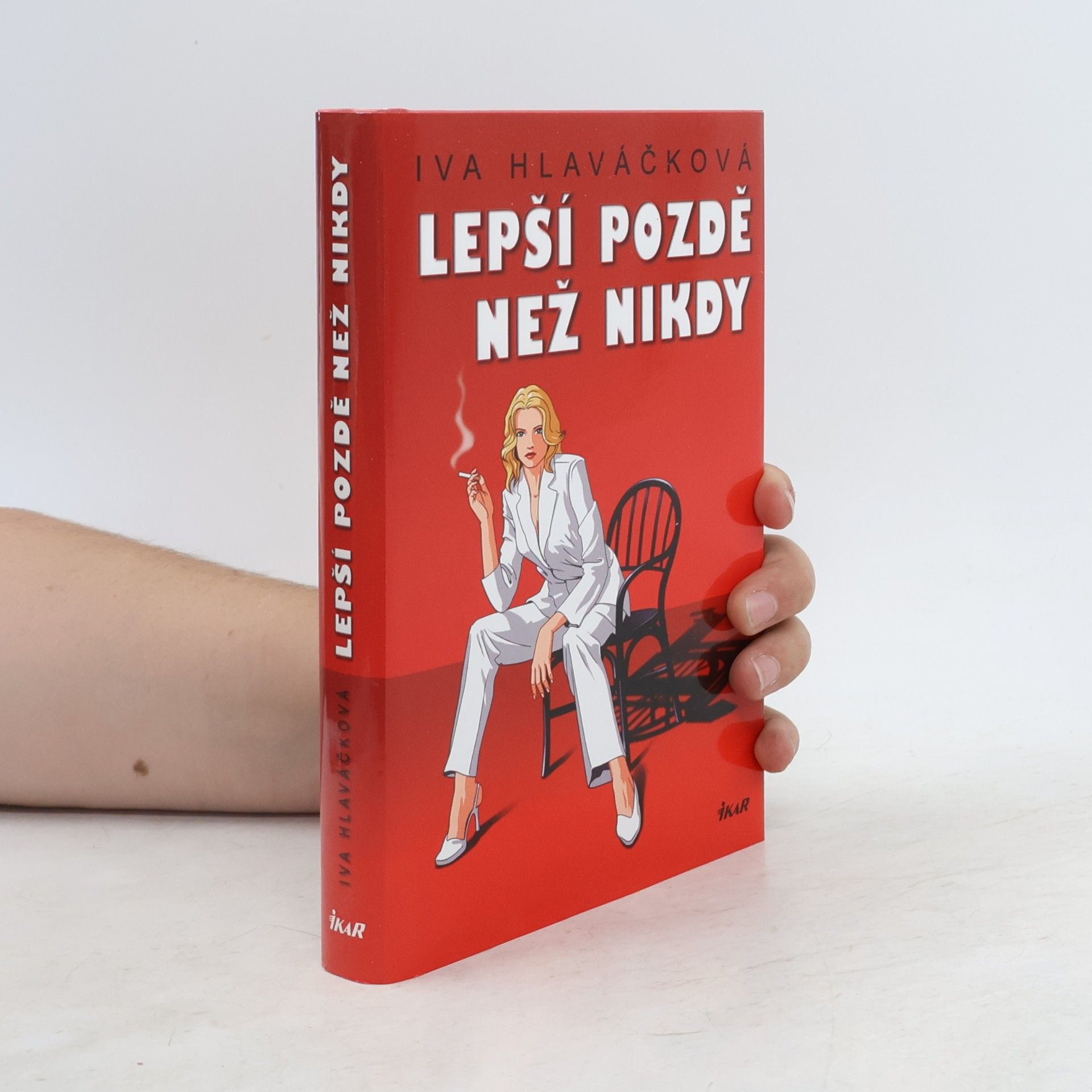 Iva Hlaváčková Lepší pozdě než nikdy