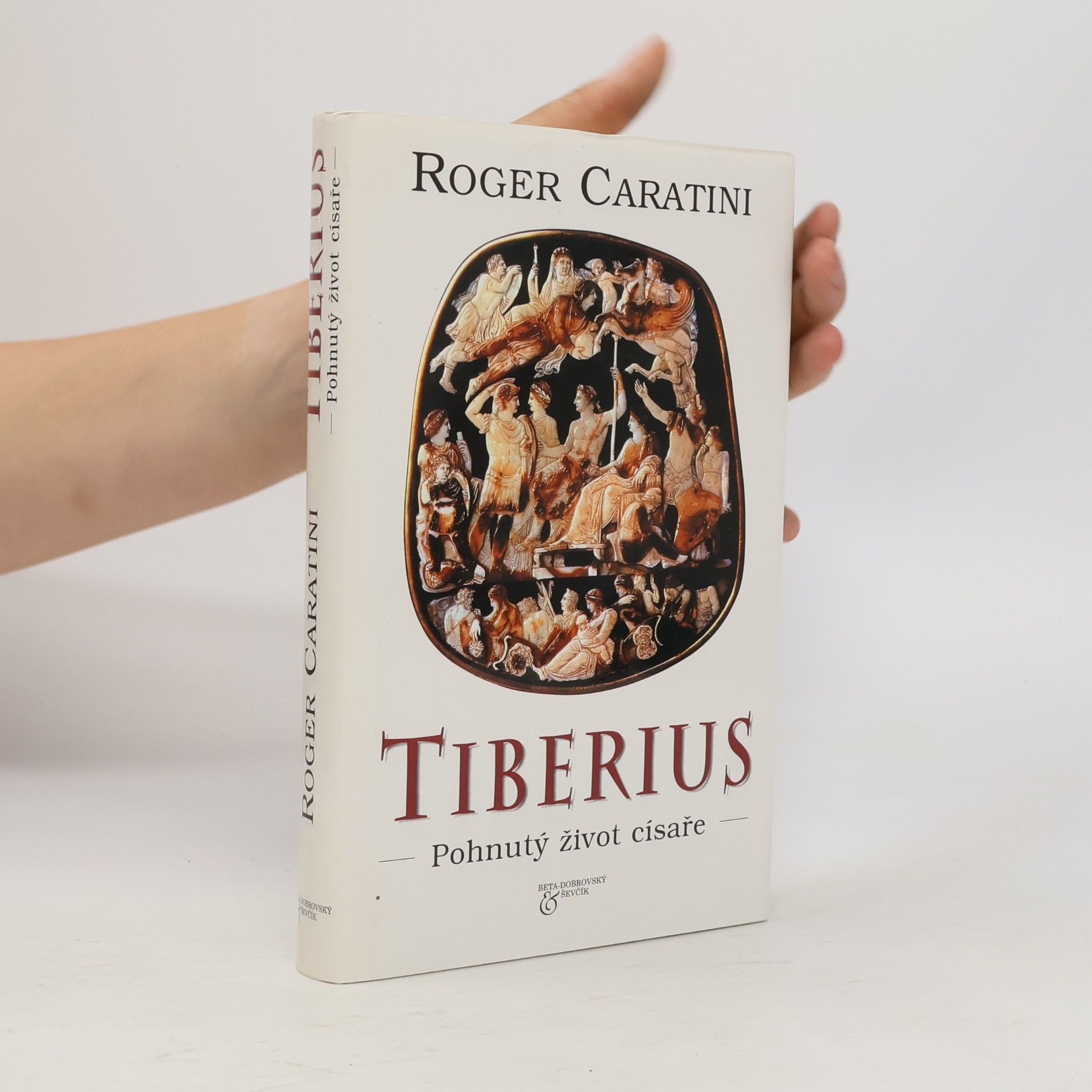 Roger Caratini Tiberius : pohnutý život císaře