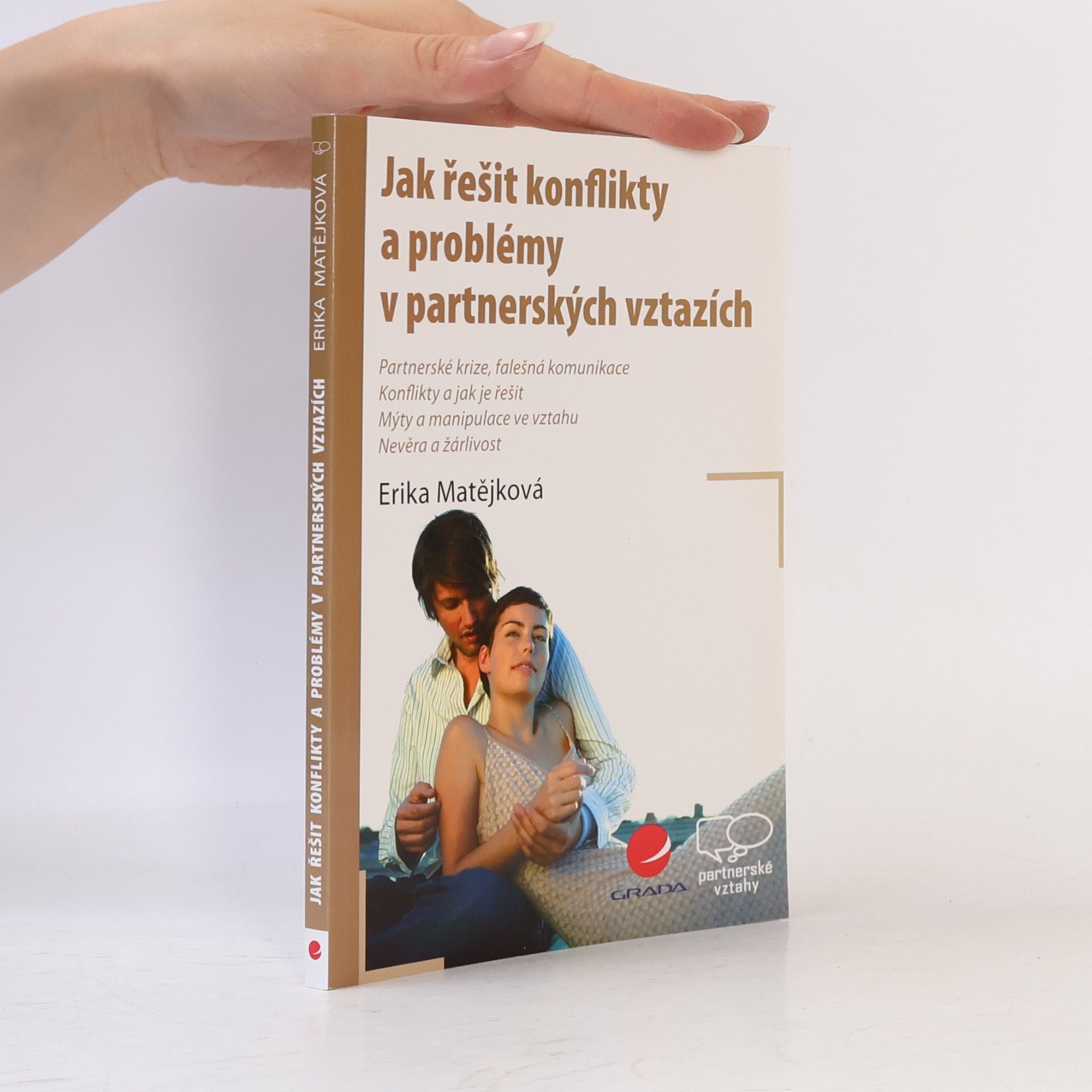 Erika Matějková Jak řešit konflikty a problémy v partnerských vztazích