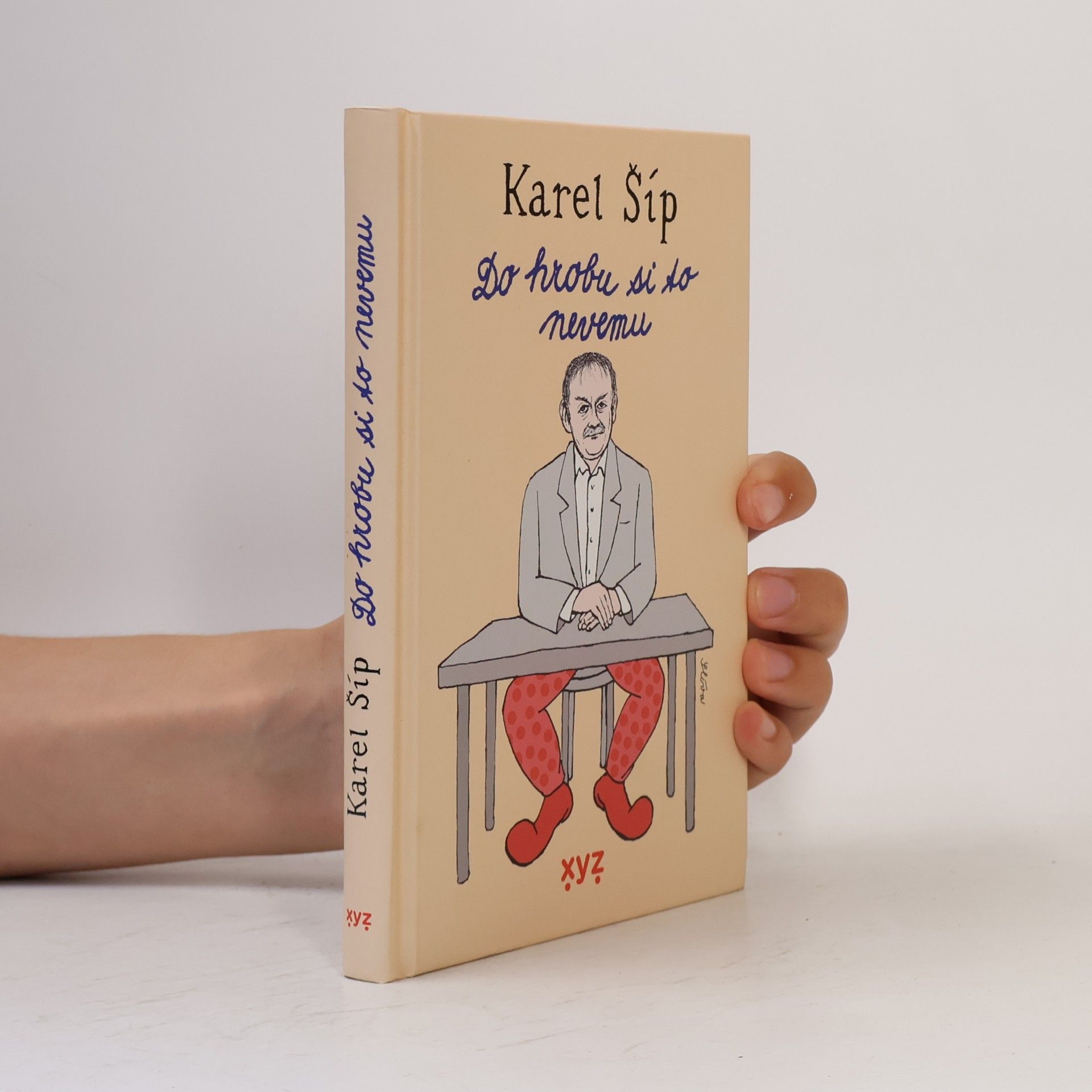 Karel Šíp Do hrobu si to nevemu