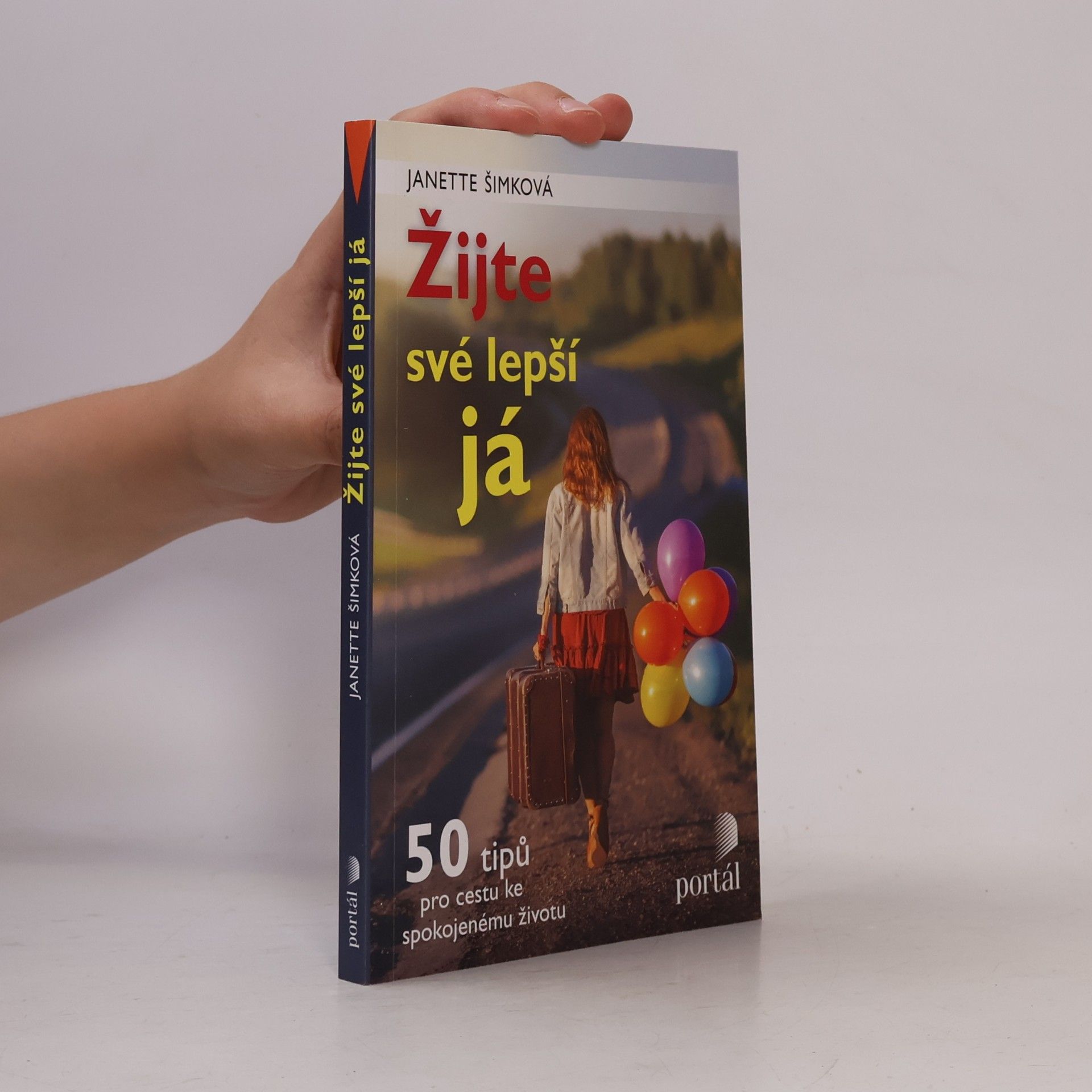 Tereza Hubáčková Žijte své lepší já : 50 tipů pro cestu ke spokojenému životu