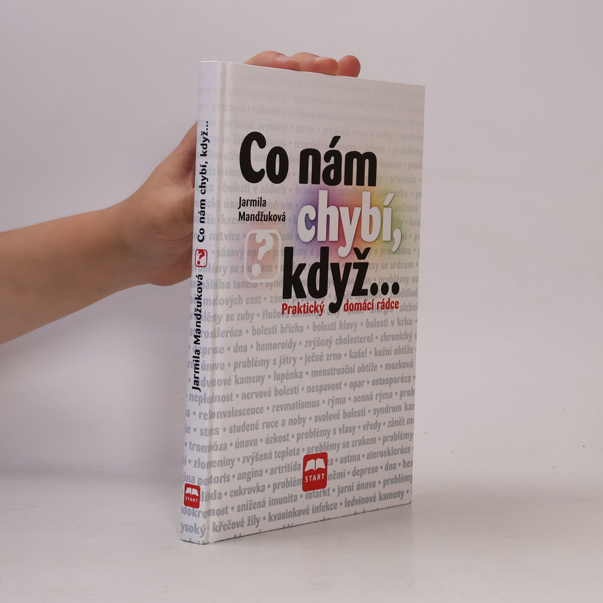 Jarmila Mandžuková Co nám chybí, když... : praktický domácí rádce