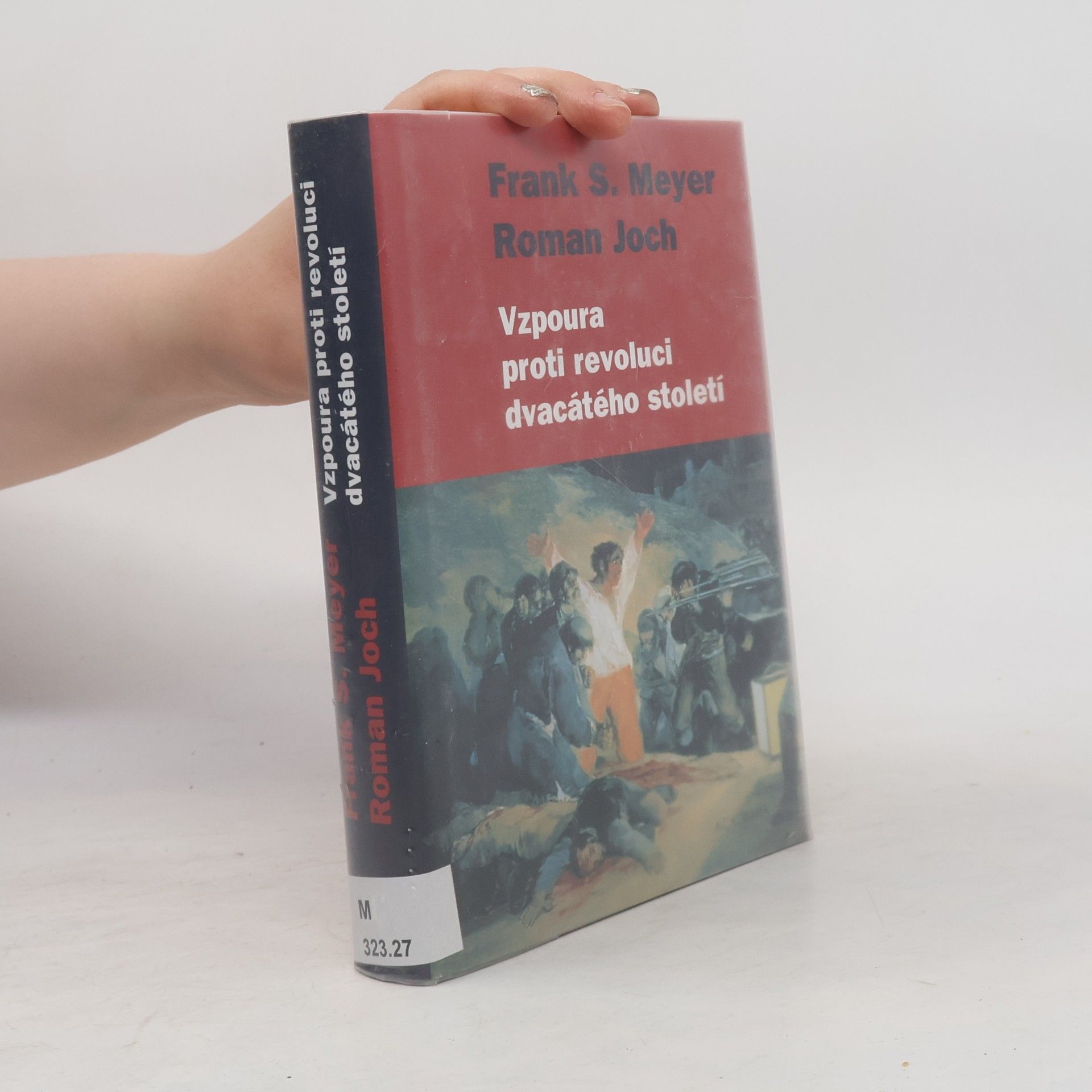 Frank S. Meyer Vzpoura proti revoluci dvacátého století