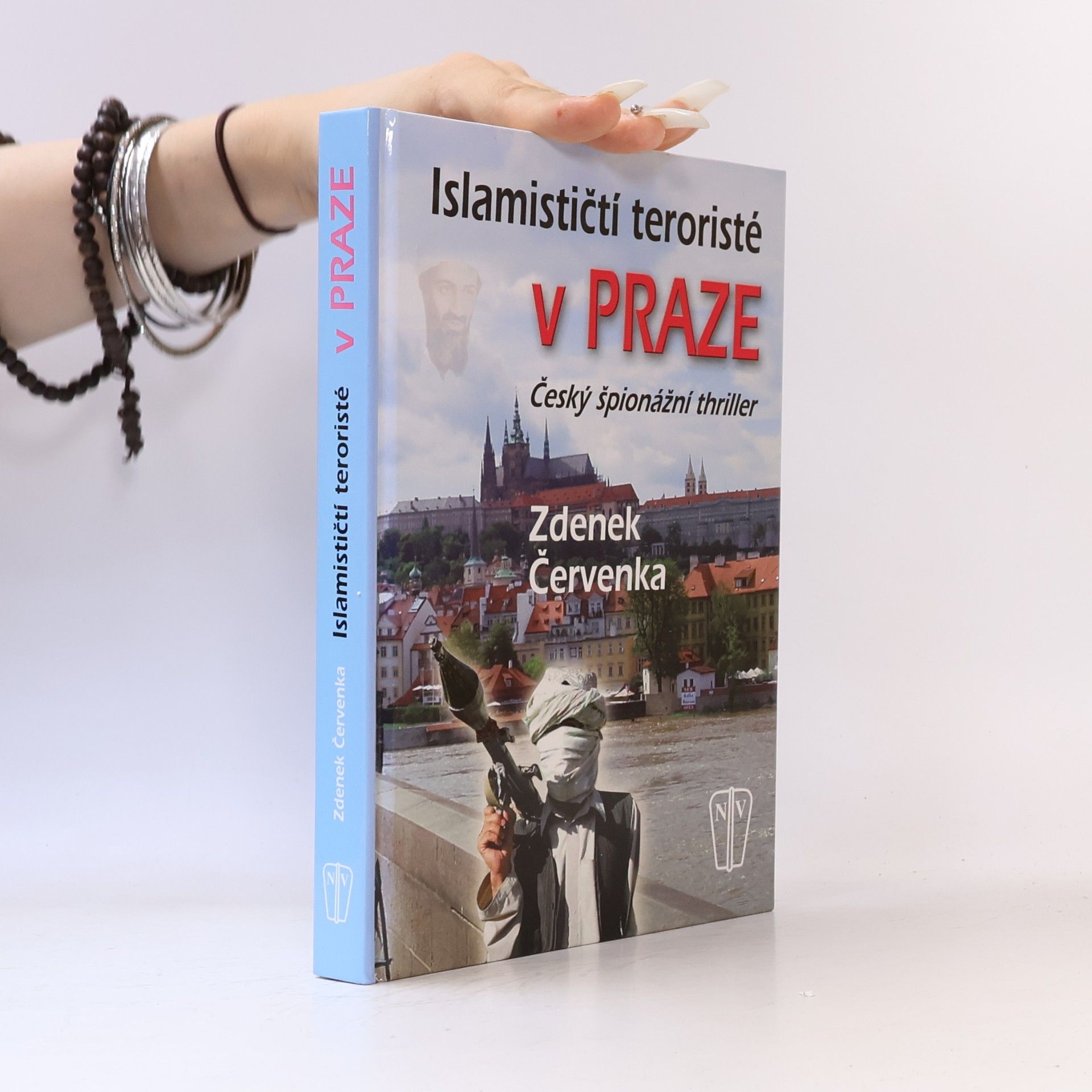 Dennis Kane Islamističtí teroristé v Praze : český špionážní thriller
