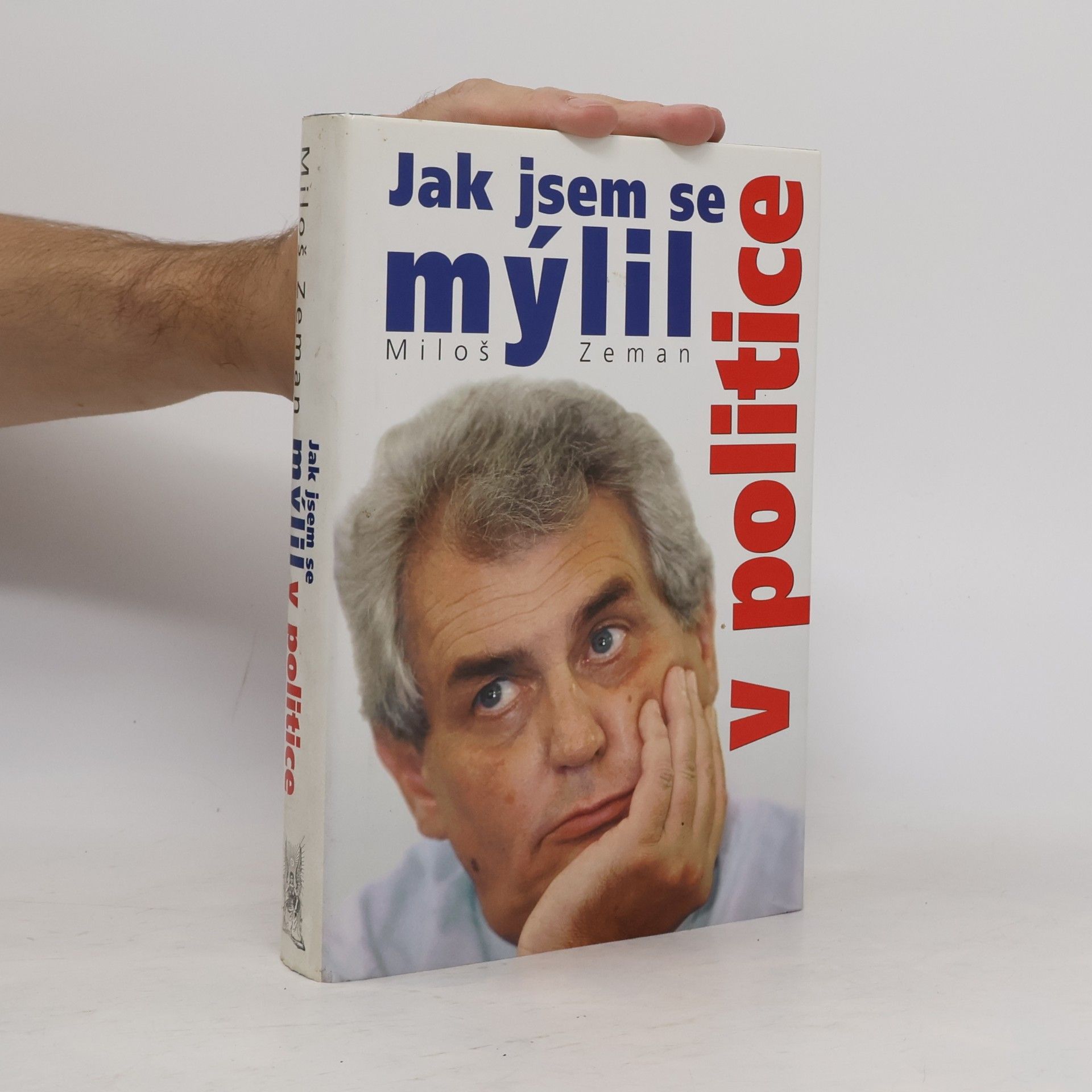 Miloš Zeman Jak jsem se mýlil v politice