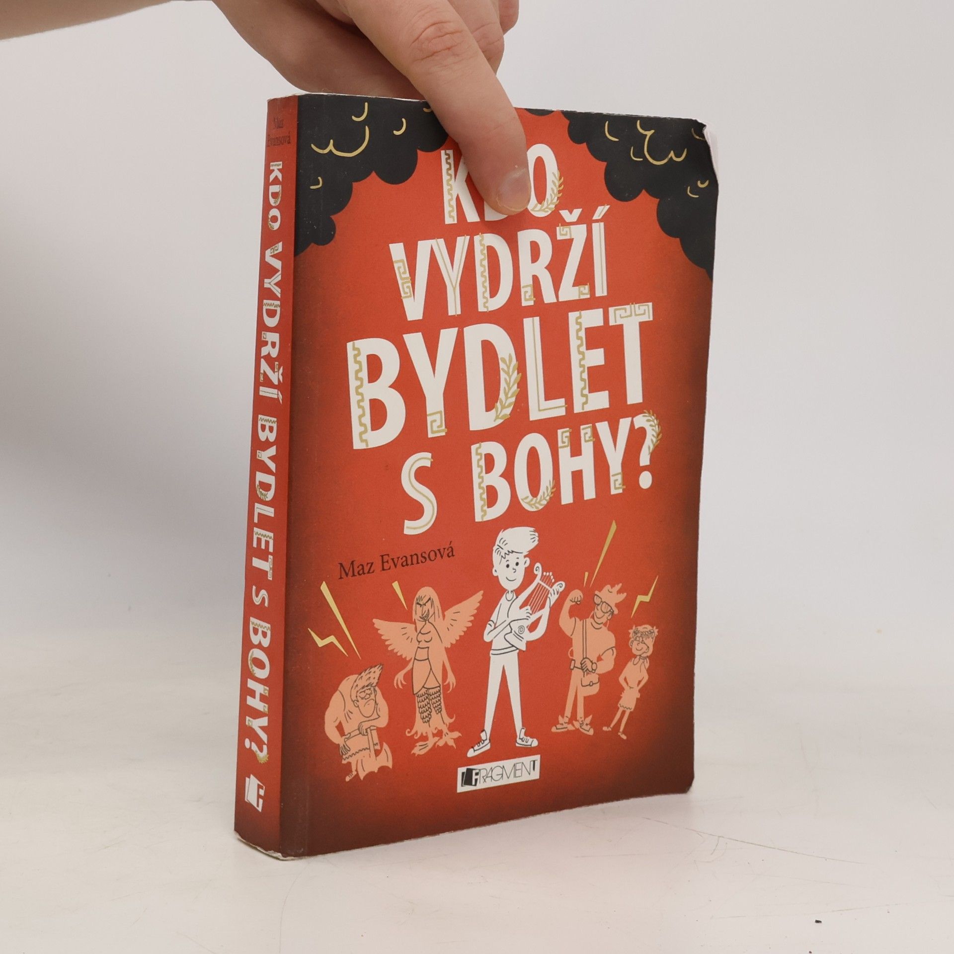 Maz Evans Kdo vydrží bydlet s bohy?
