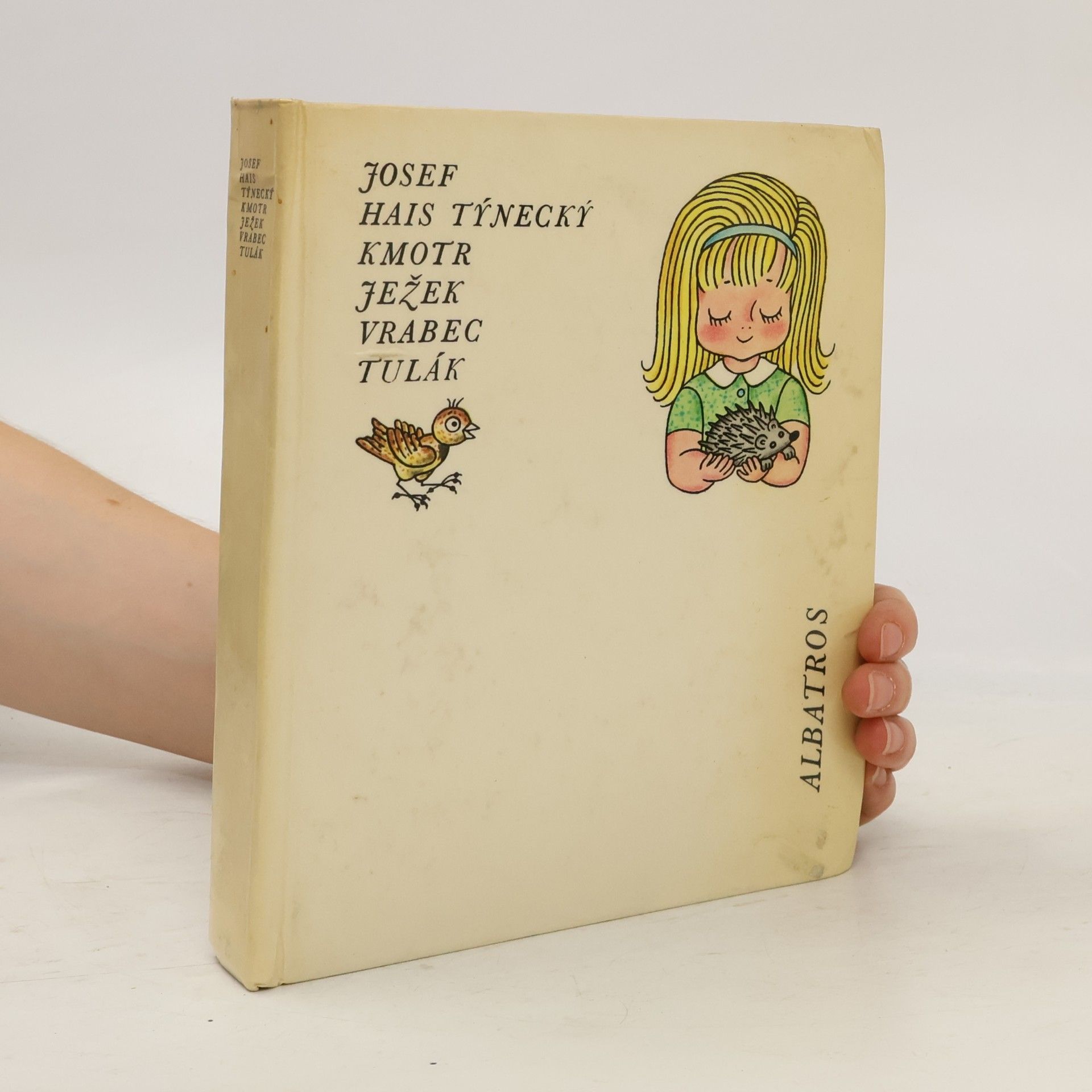 Josef Hais Týnecký Kmotr ježek. Vrabec tulák