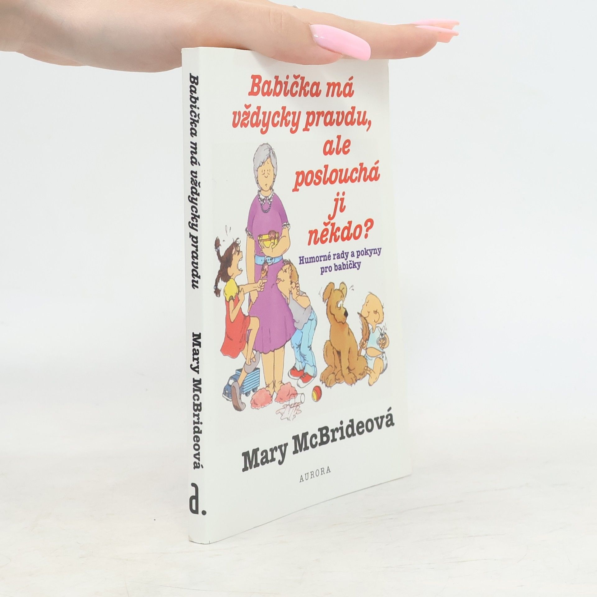 Mary McBride Babička má vždycky pravdu, ale poslouchá ji někdo?