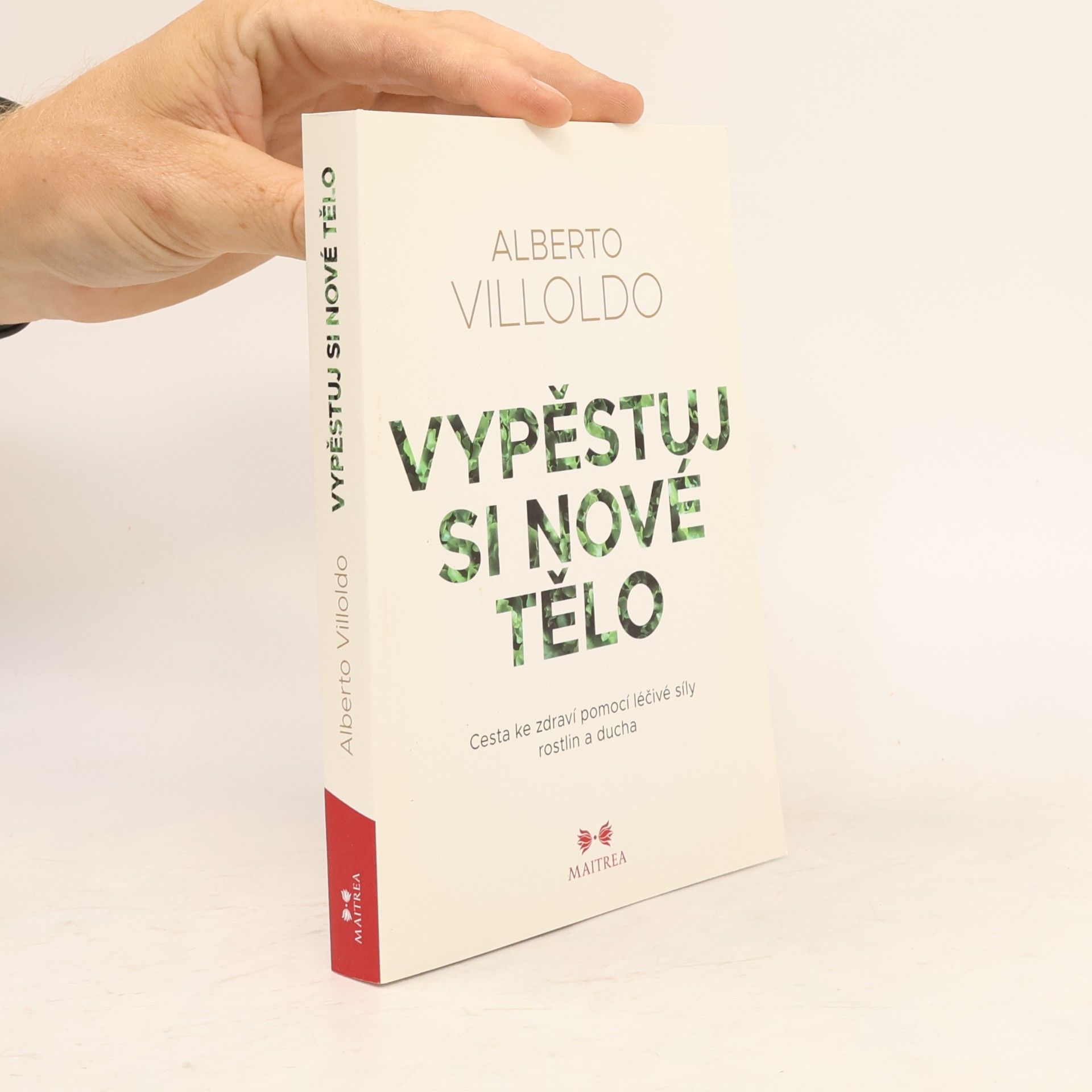 Alberto Villoldo Vypěstuj si nové tělo