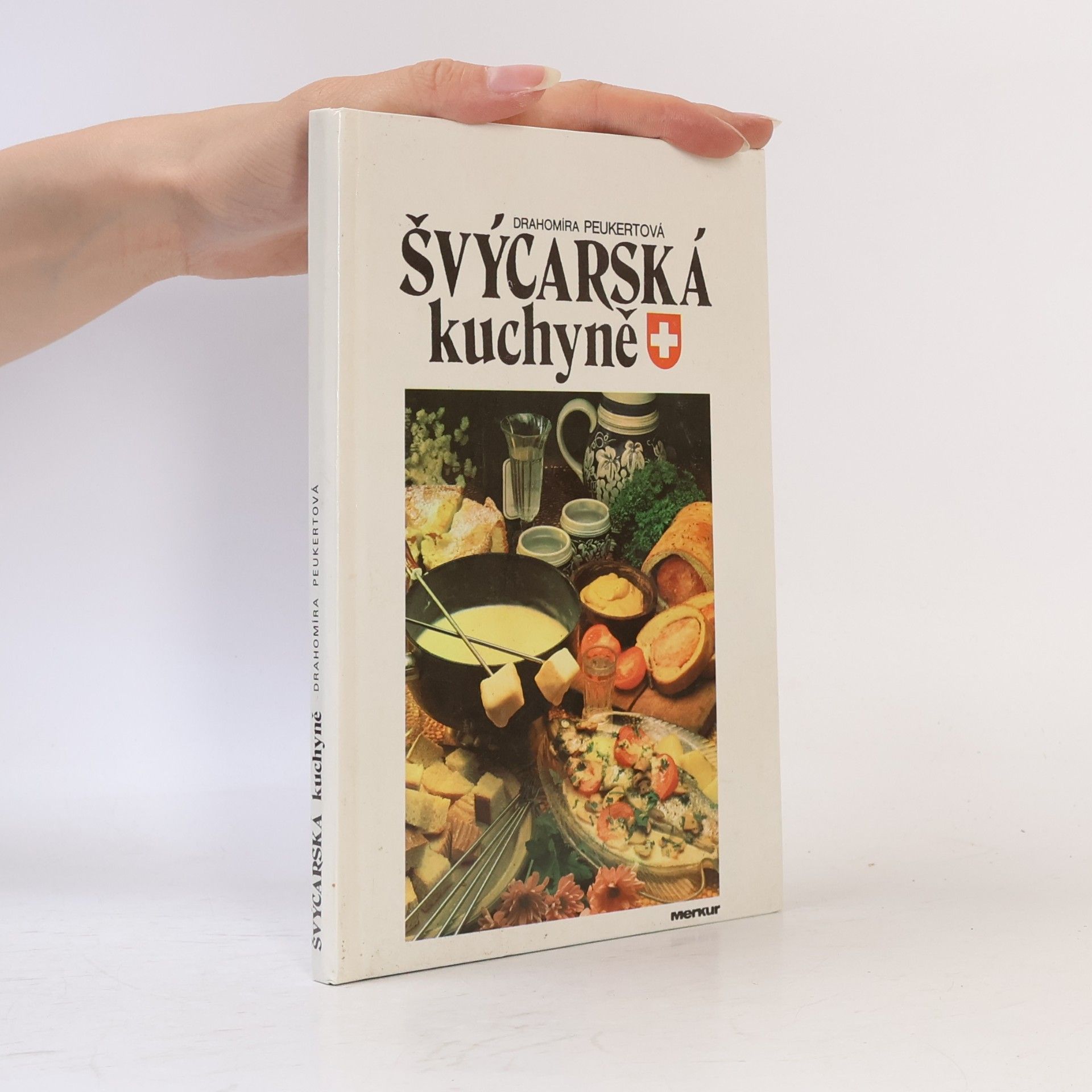 Drahomíra Peukertová Švýcarská kuchyně