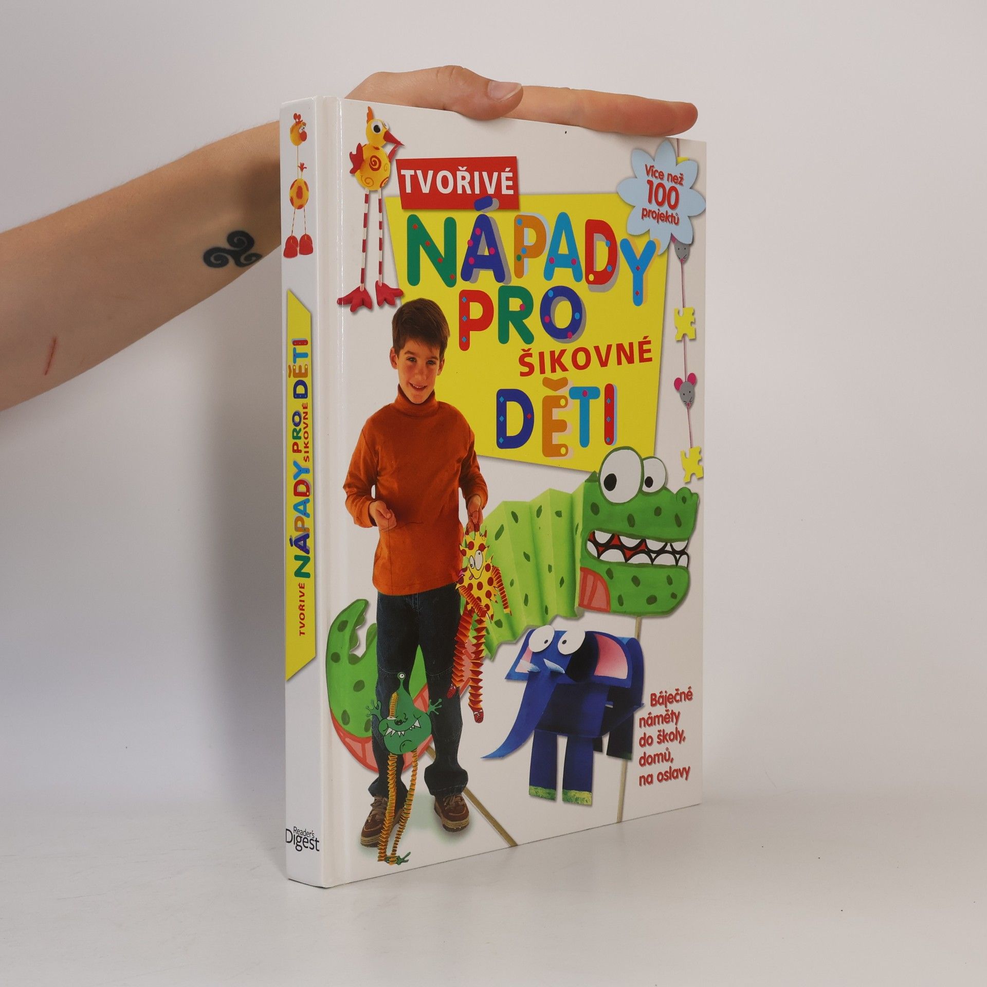 Martine César Tvořivé nápady pro šikovné děti : [více než 100 projektů : báječné náměty do školy, domů, na oslavy