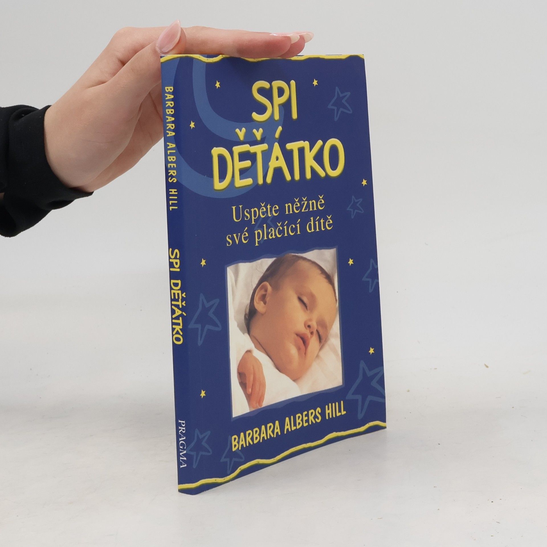 Barbara Albers Hill Spi děťátko. Uspěte něžně své plačící dítě