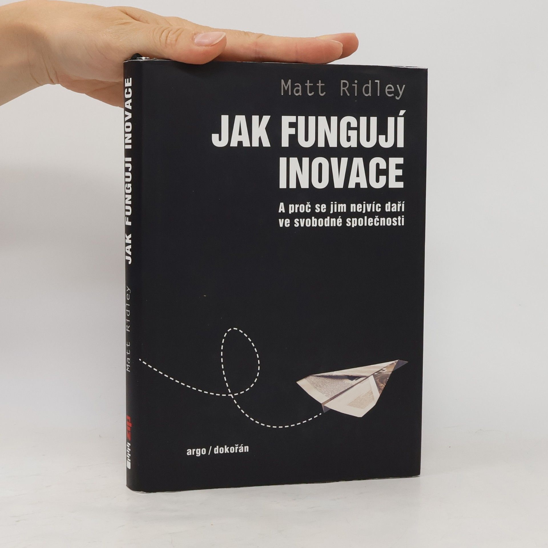 Matt Ridley Jak fungují inovace : a proč se jim nejvíc daří ve svobodné společnosti