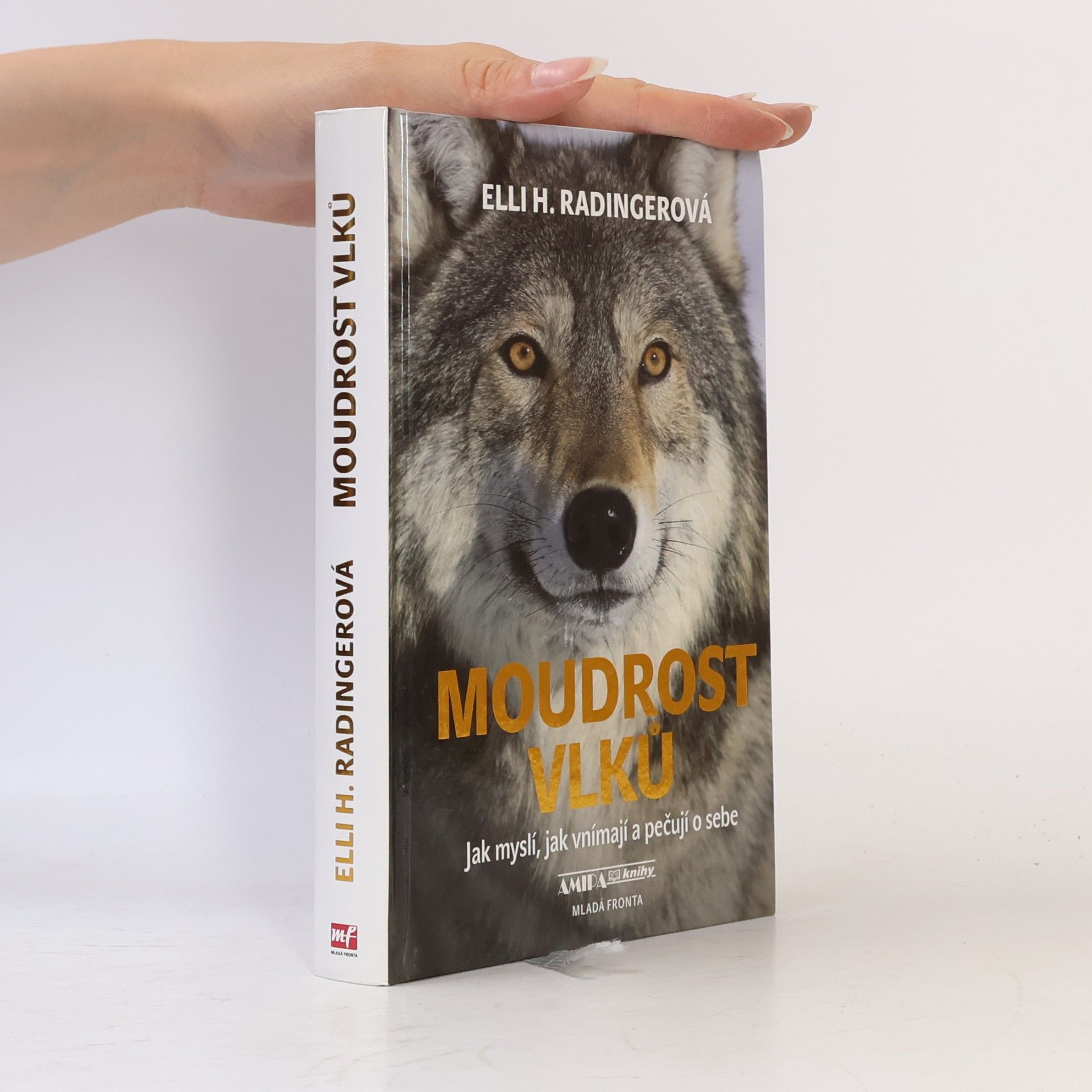 Elli H. Radinger Moudrost vlků : jak myslí, jak vnímají a pečují o sebe