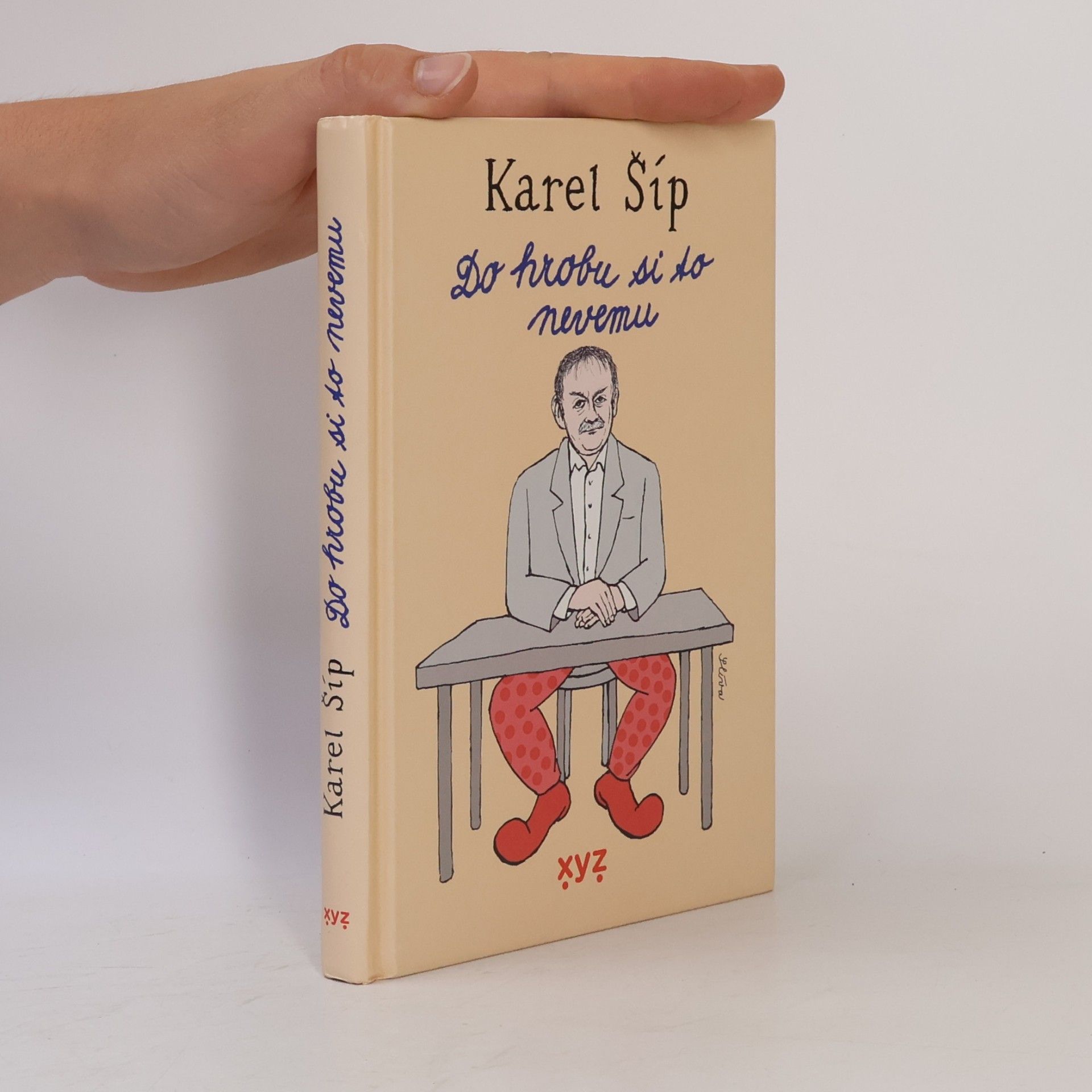 Karel Šíp Do hrobu si to nevemu