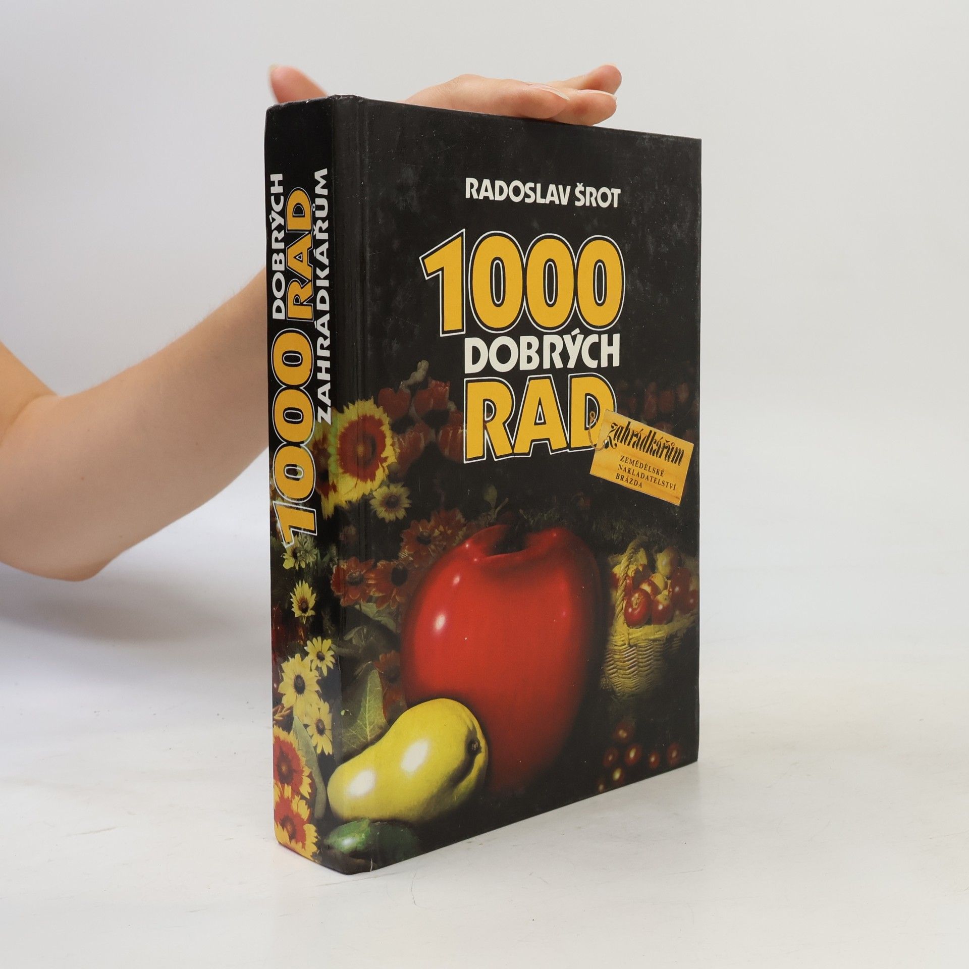 Radoslav Šrot 1000 dobrých rad zahrádkářům