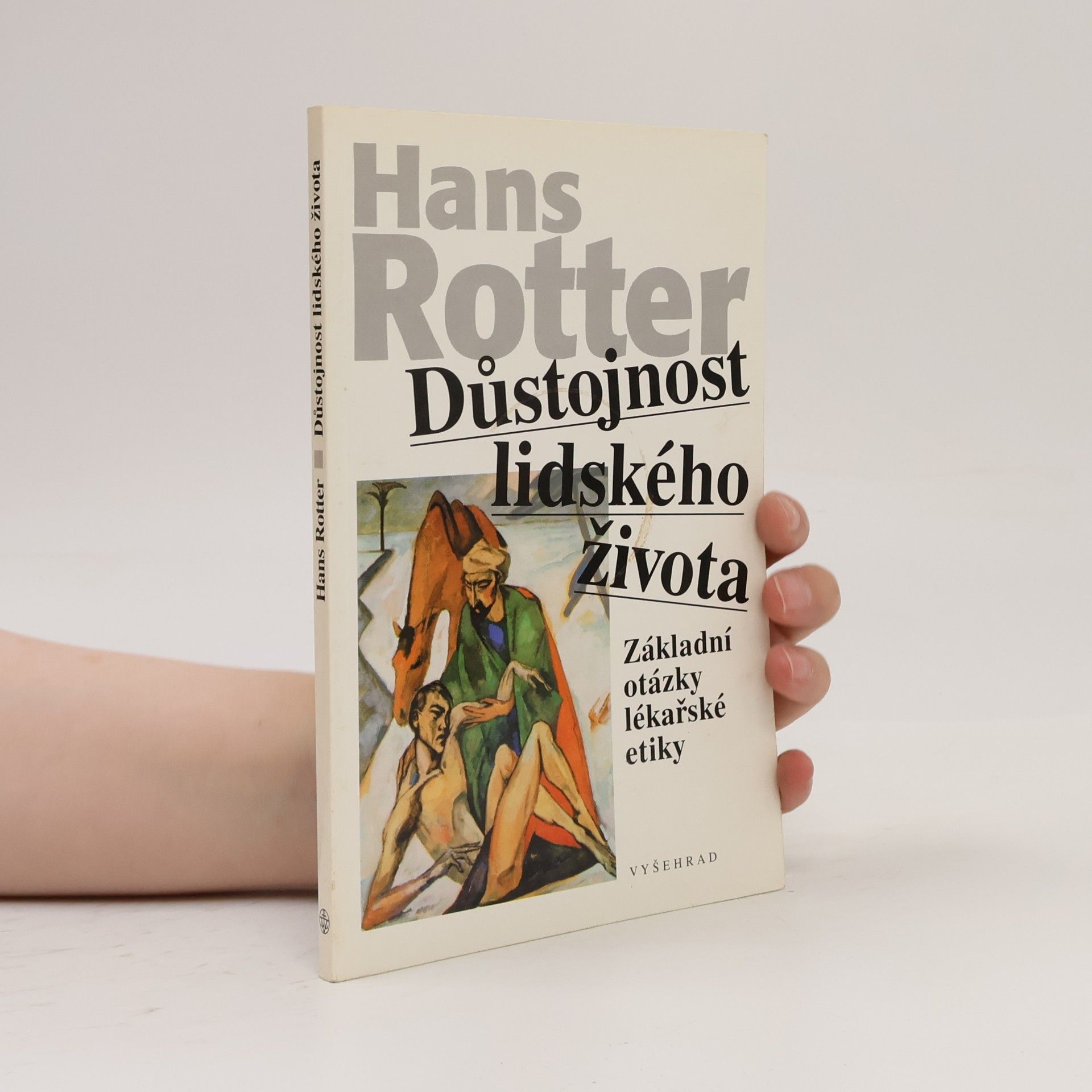 Hans Rotter Důstojnost lidského života - základní otázky lékařské etiky