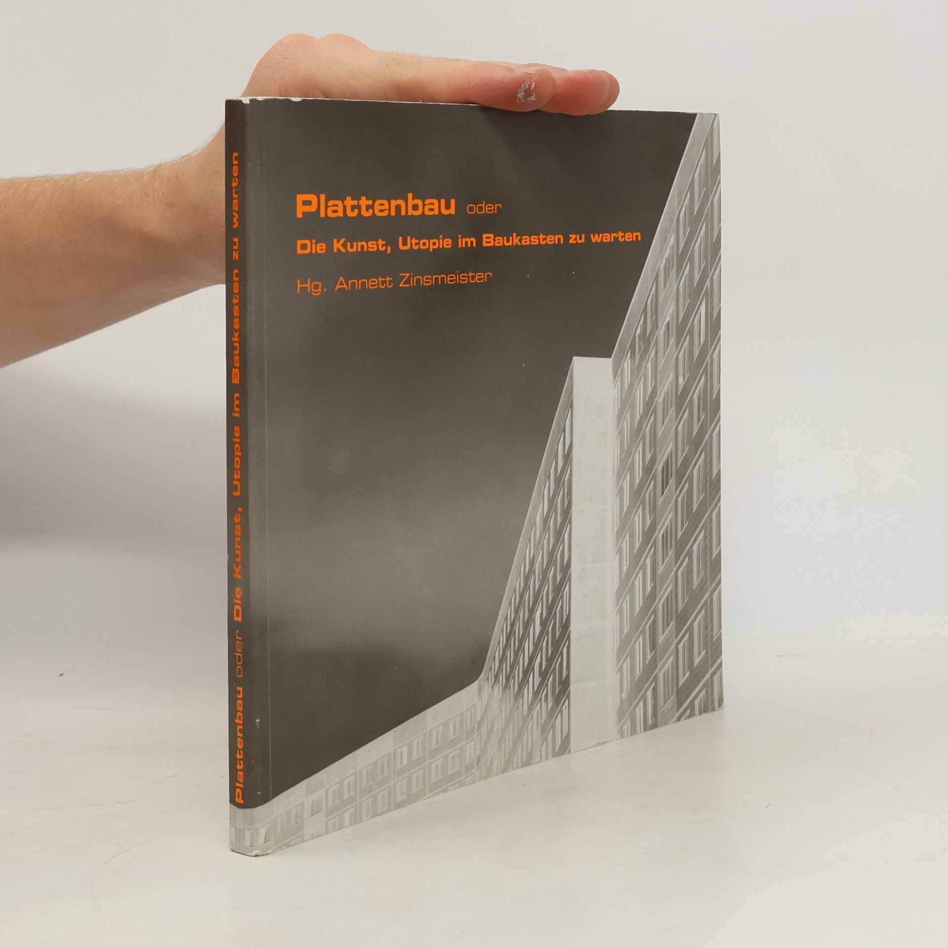 Plattenbau oder die Kunst, Utopie im Baukasten zu warten