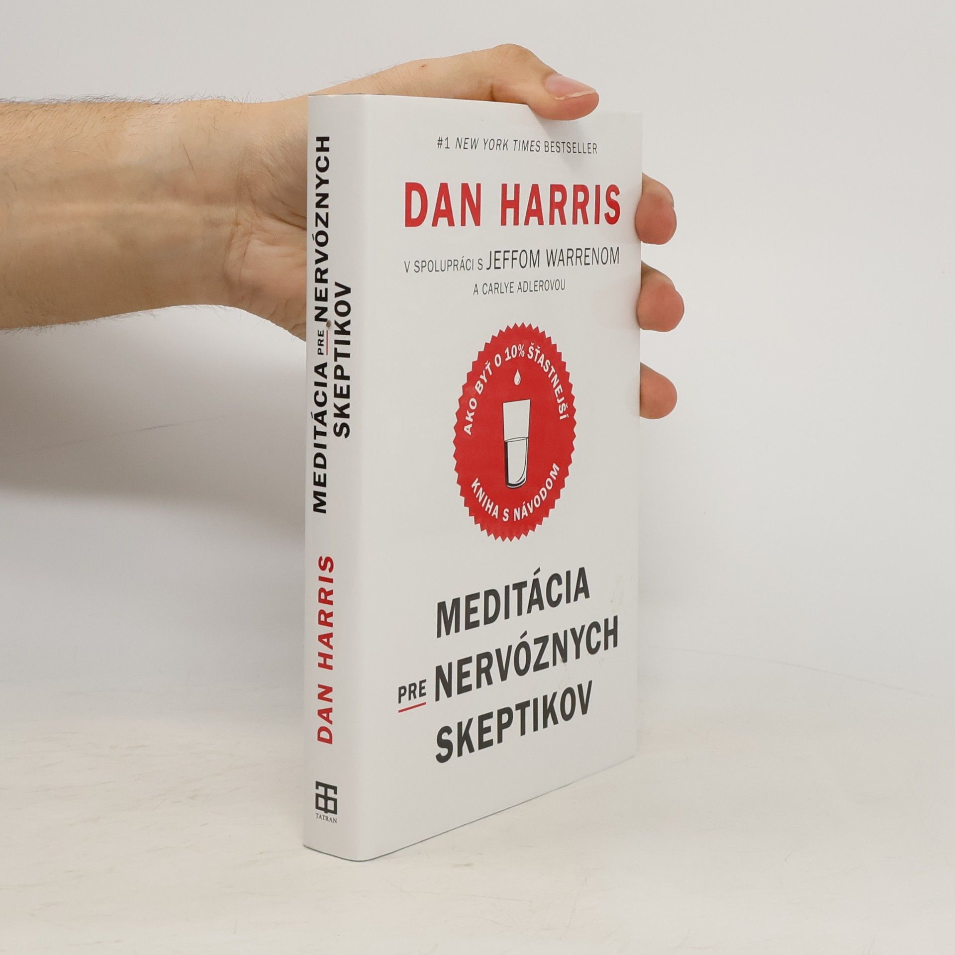 Dan Harris Meditácia pre nervóznych skeptikov. Kniha s návodom, ako byť o 10 % šťastnejší