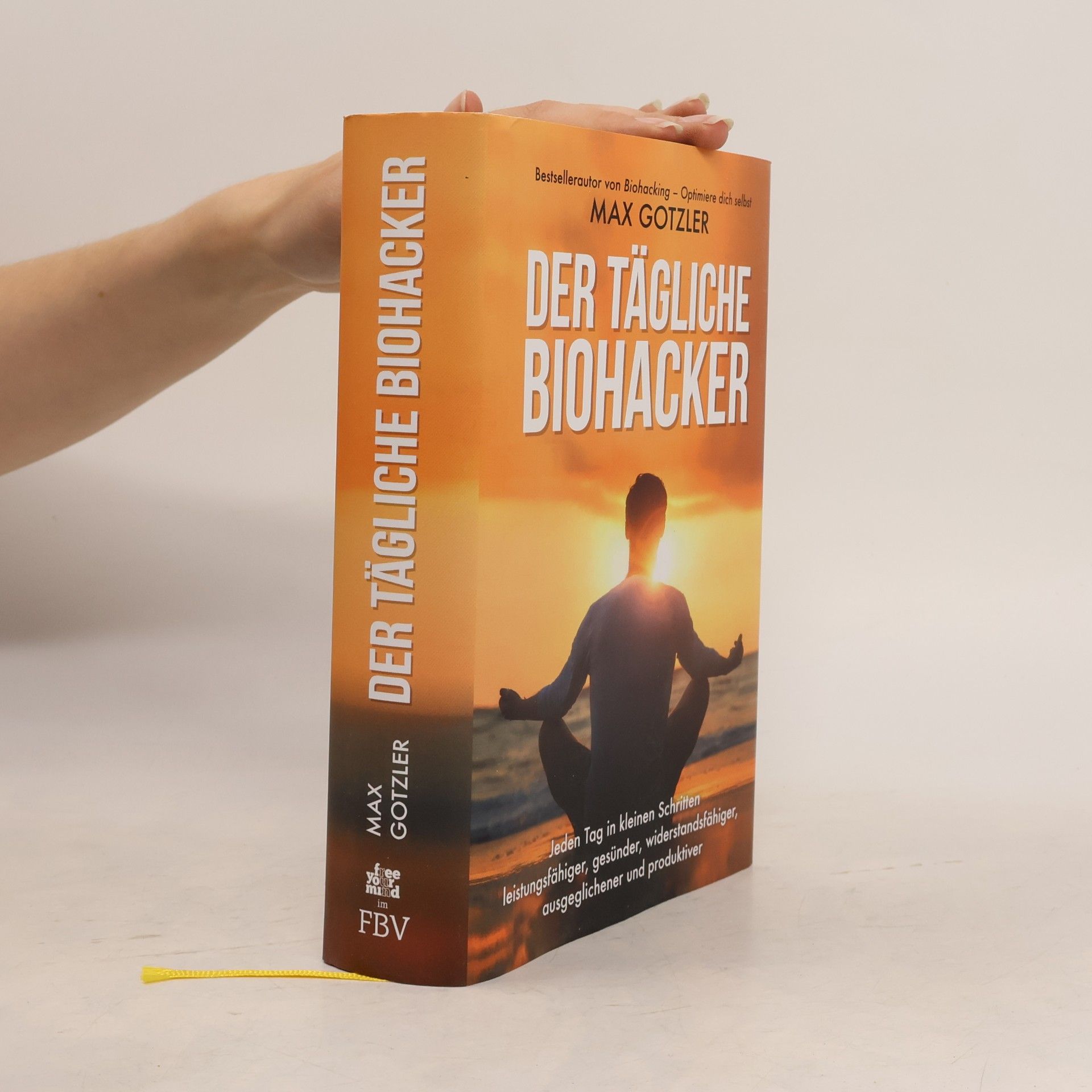 Max Gotzler Der tägliche Biohacker