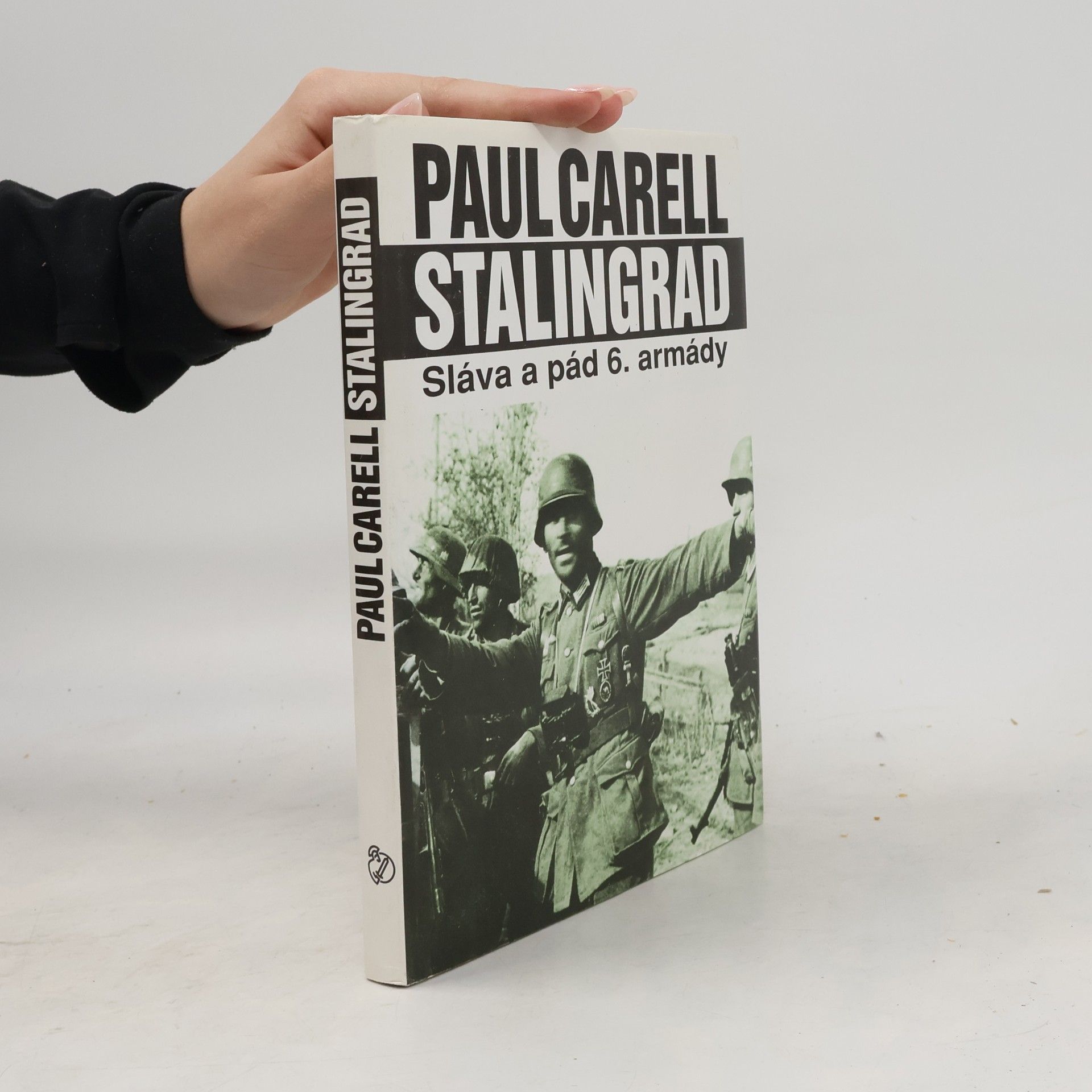 Paul Carell Stalingrad : sláva a pád 6. armády