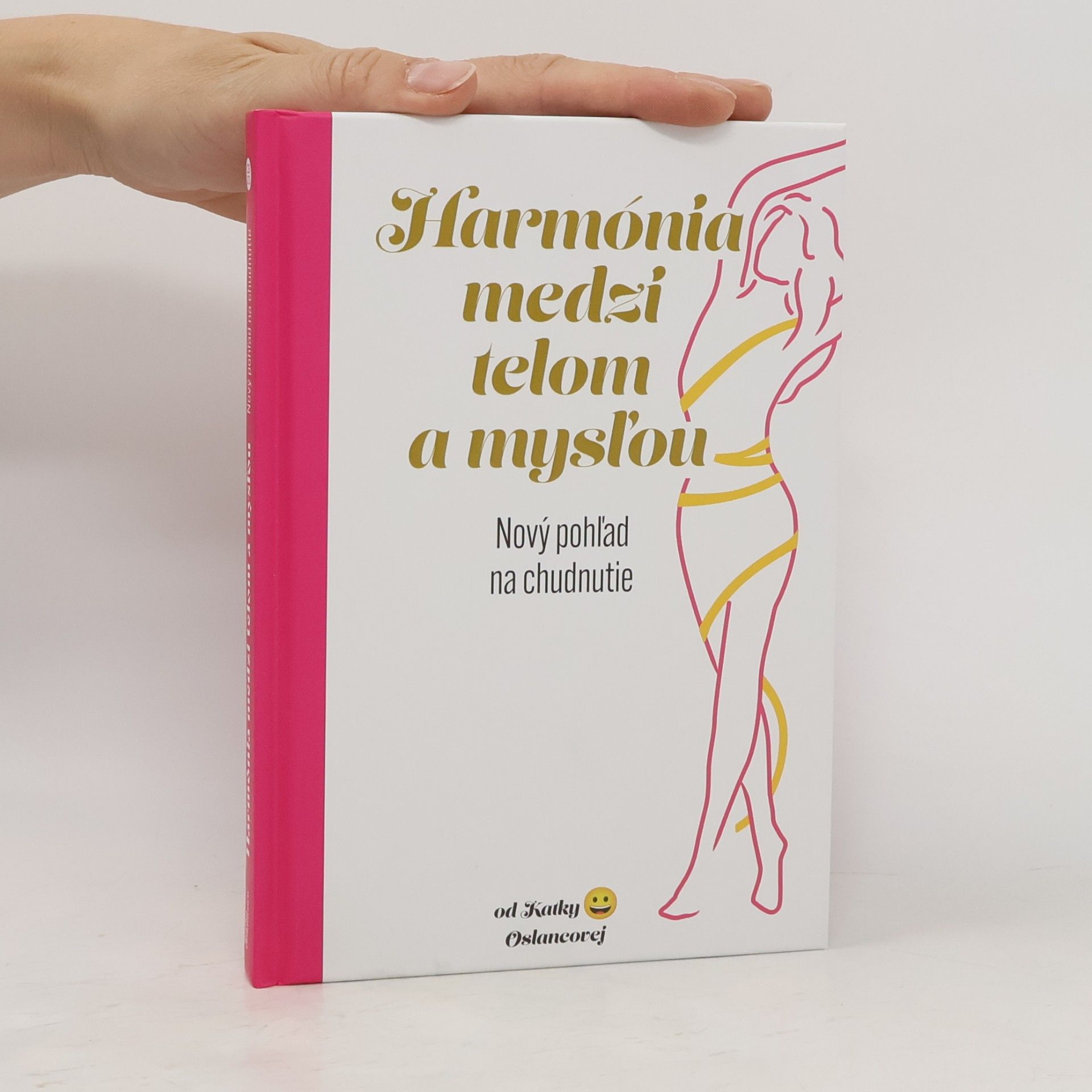 Autorenkollektiv Harmónia medzi telom a mysľou. Nový pohľad na chudnutie