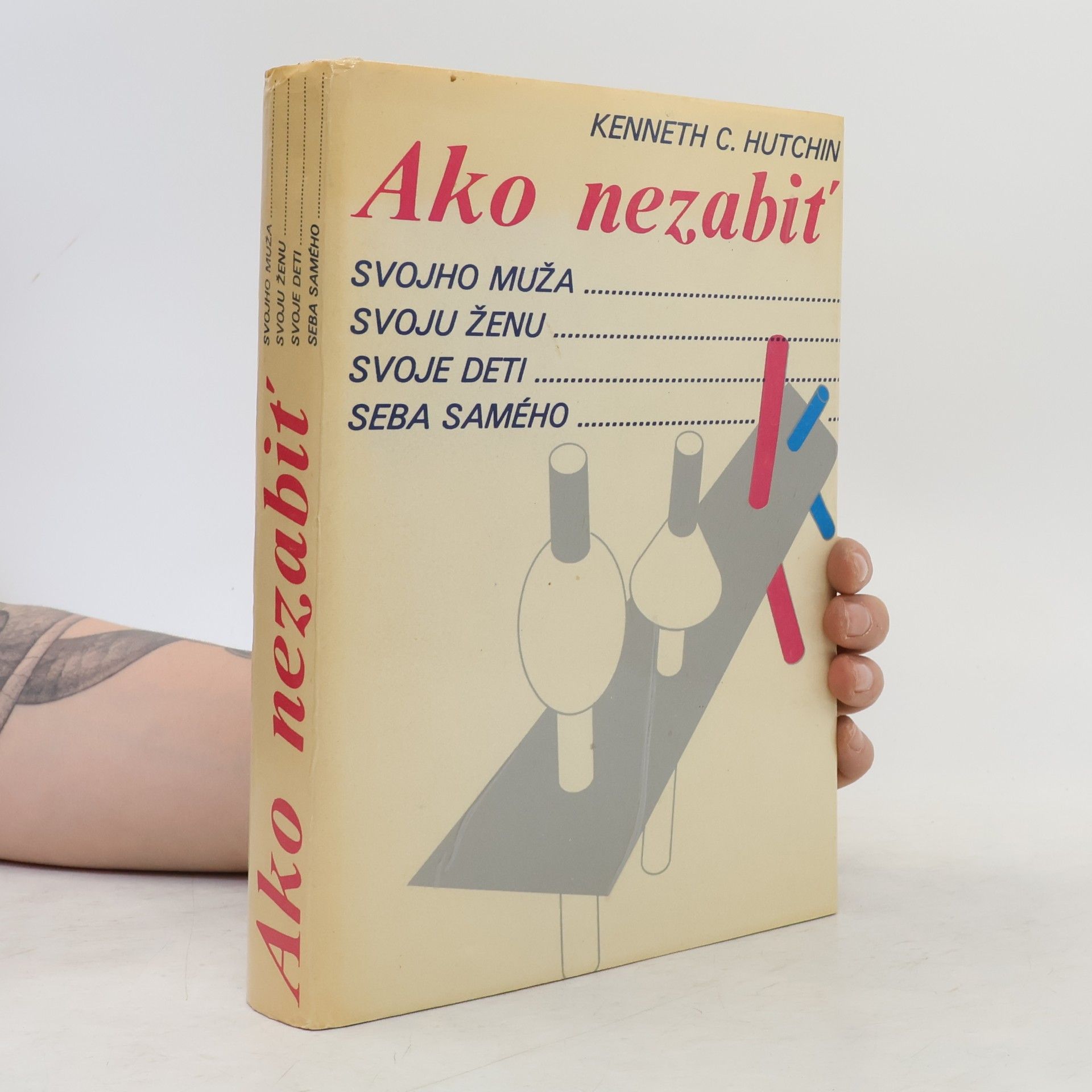 Kenneth Charles Hutchin Ako nezabiť svojho muža, svoju ženu, svoje deti, seba samého
