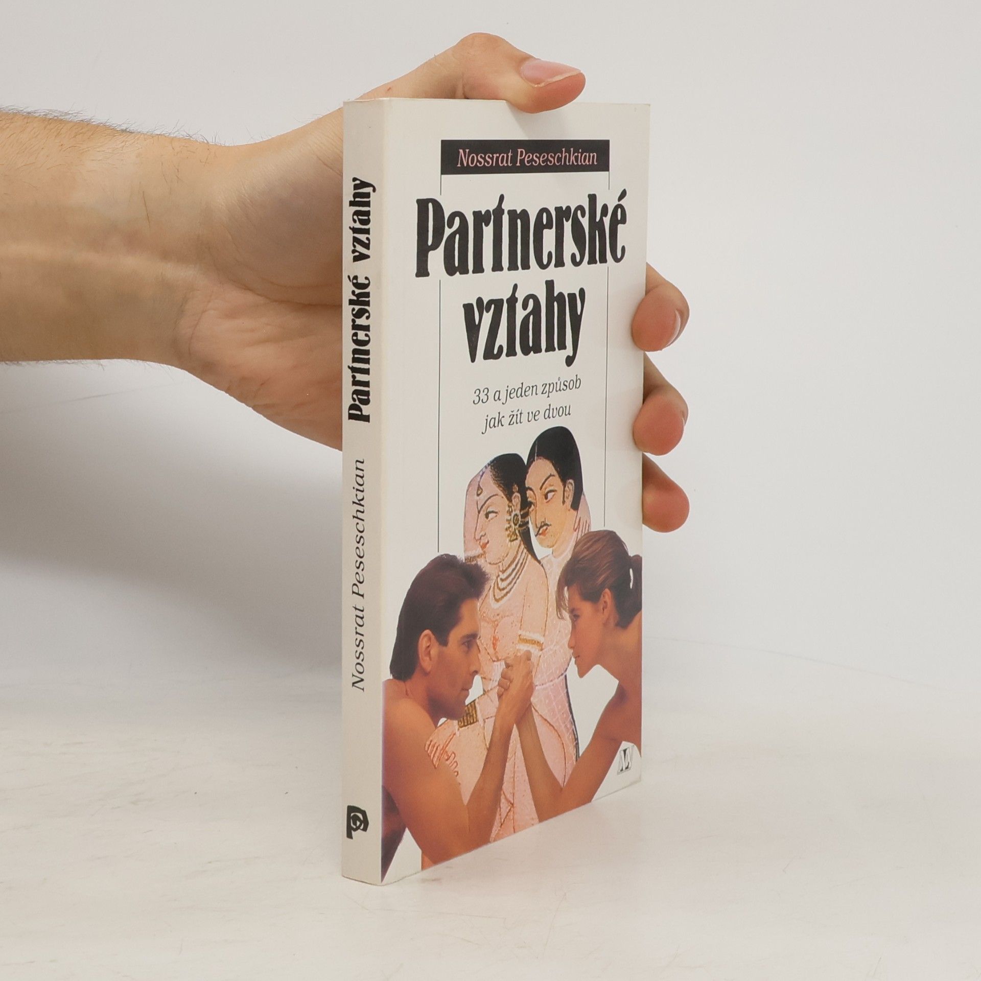 Nossrat Peseschkian Partnerské vztahy : 33 a jeden způsob jak žít ve dvou