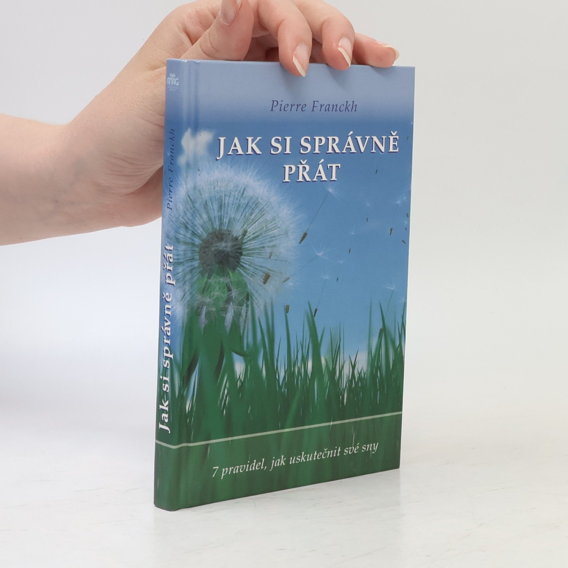 Pierre Franckh Jak si správně přát