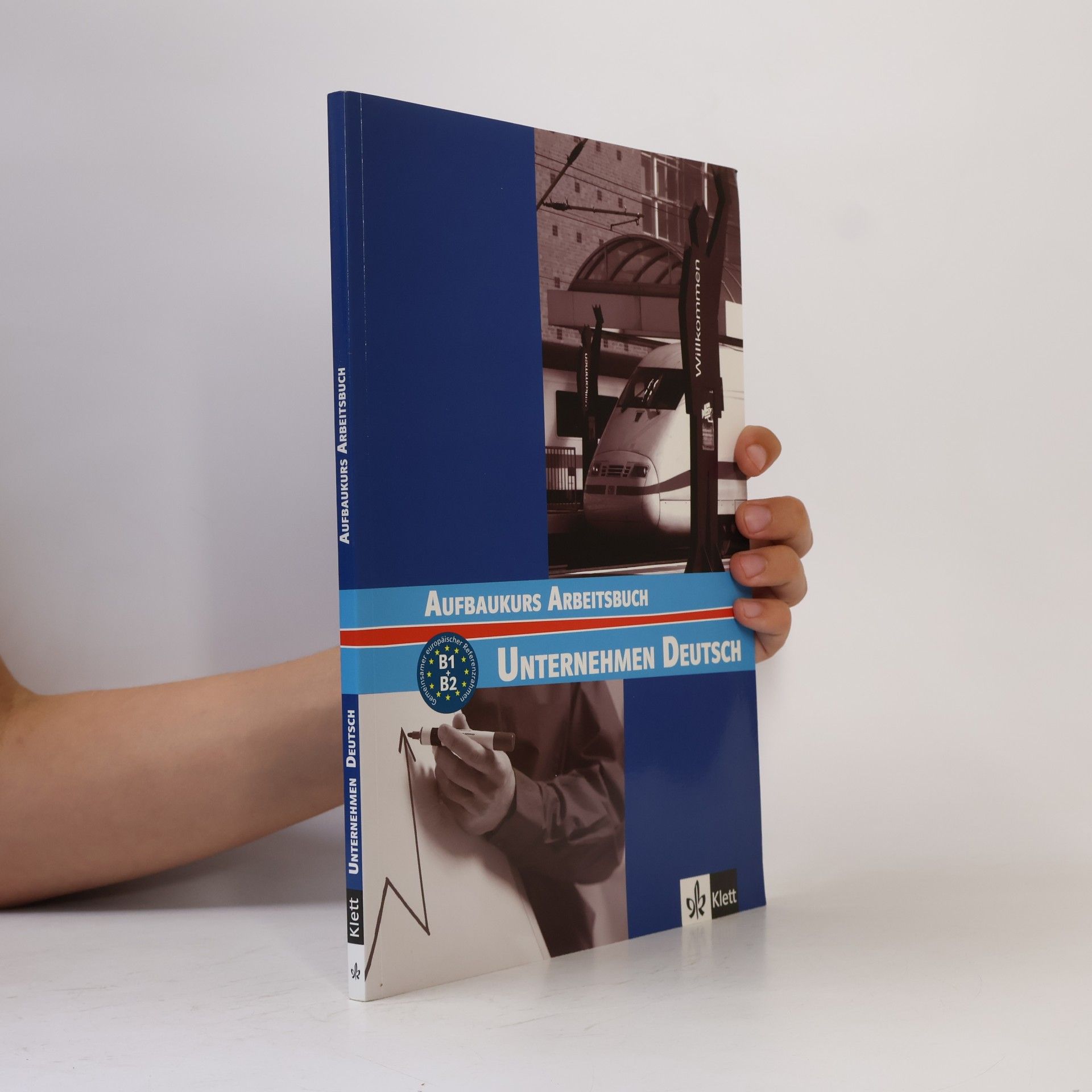 Braunert Jorg Unternehmen Deutsch : Aufbaukurs : Arbeitsbuch B1+B2