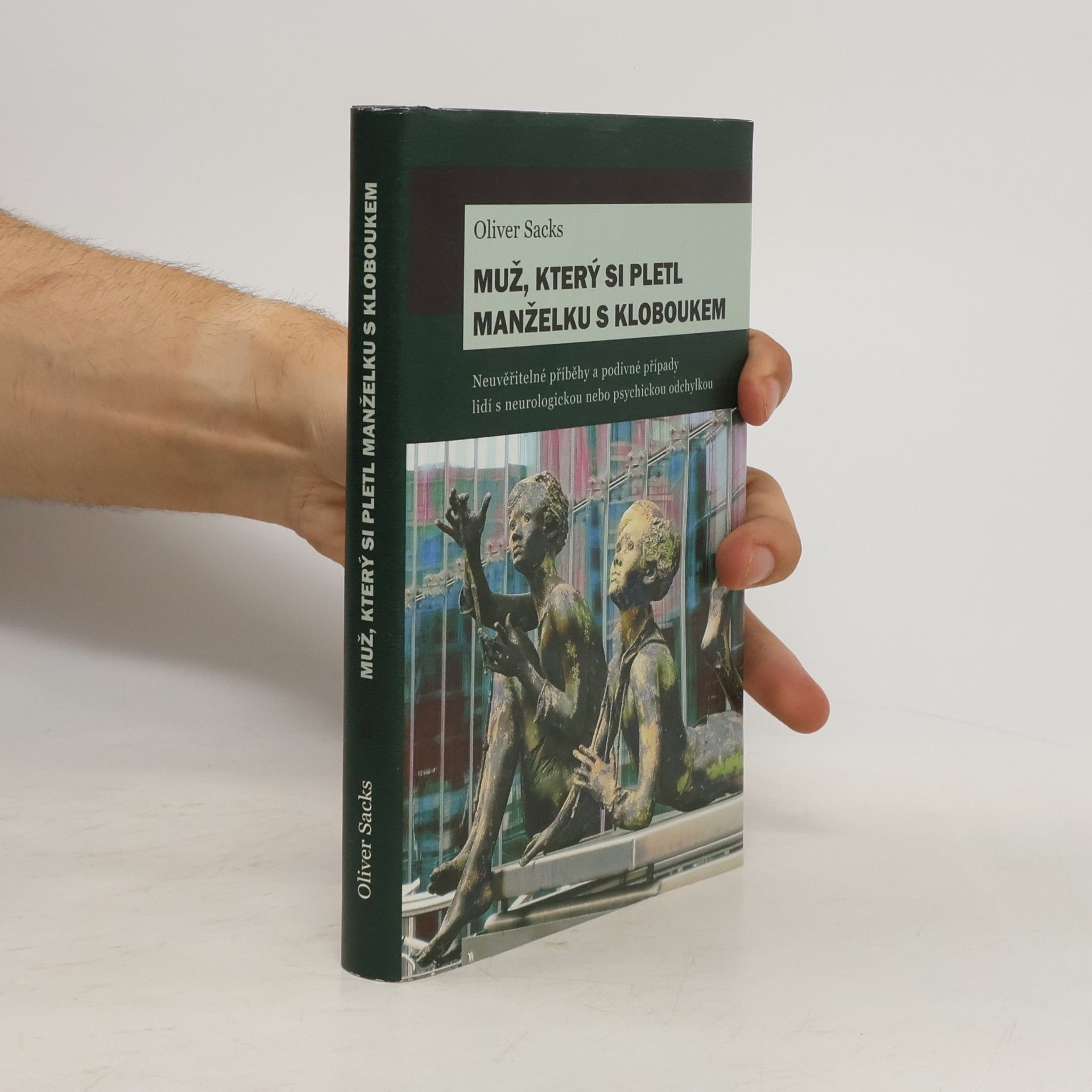 Oliver Sacks Muž, který si pletl manželku s kloboukem