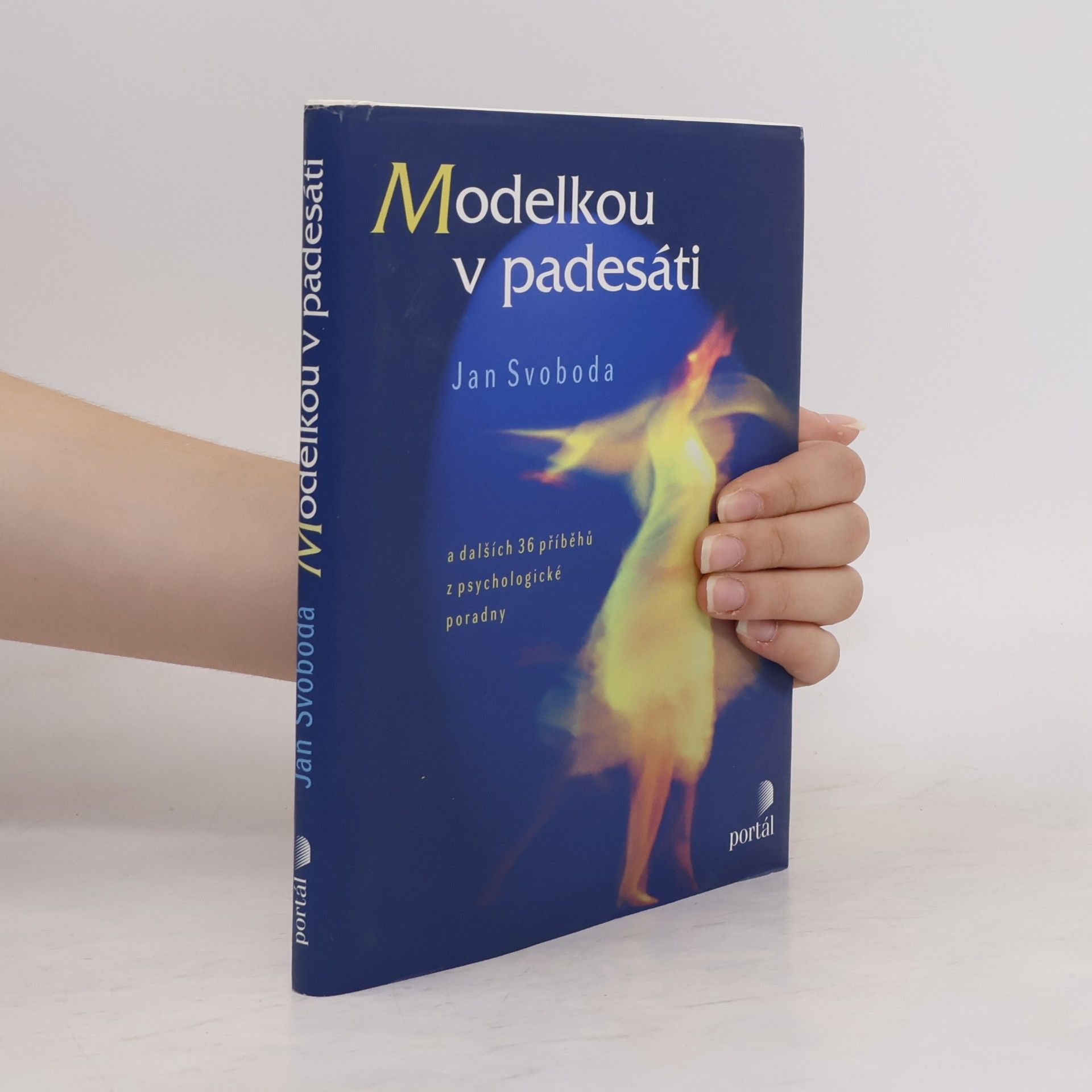 Jan Svoboda Modelkou v padesáti a dalších 36 příběhů z psychologické poradny