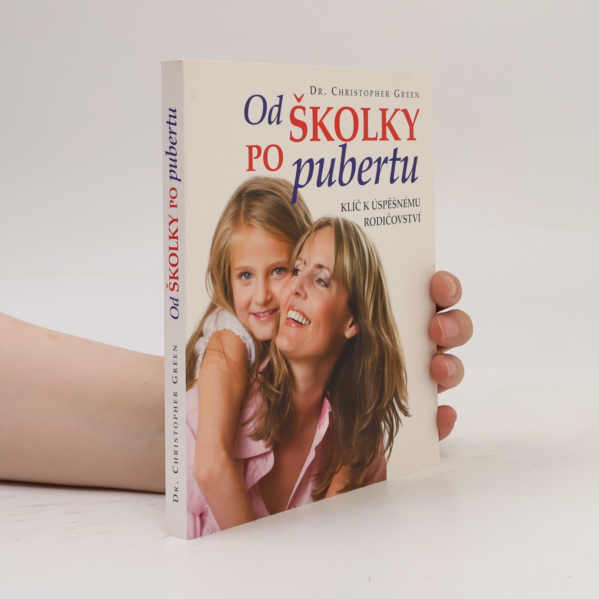 Christopher Green Od školky po pubertu: Klíč k úspěšnému rodičovství