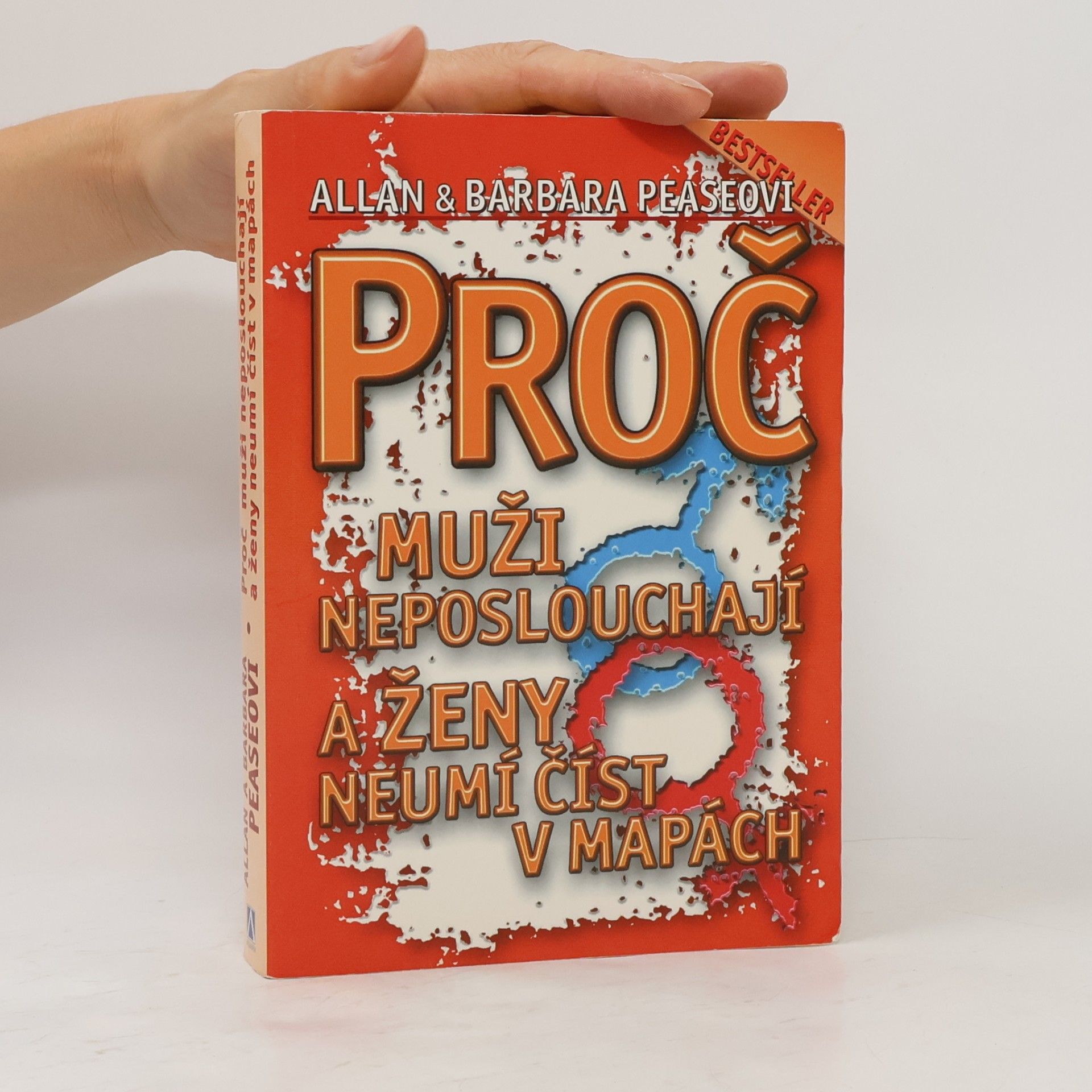 Allan Pease Proč muži neposlouchají a ženy neumí číst v mapách