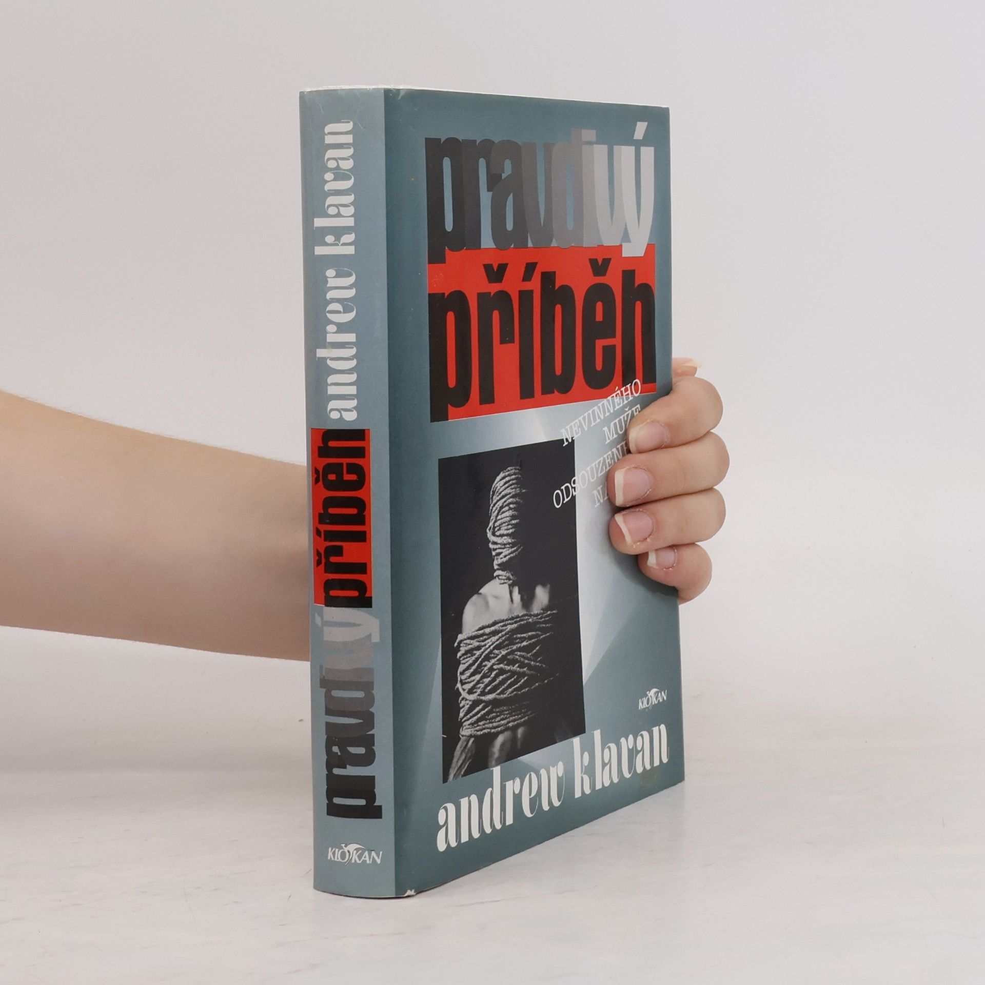 Andrew Klavan Pravdivý příběh nevinného muže, odsouzeného na smrt