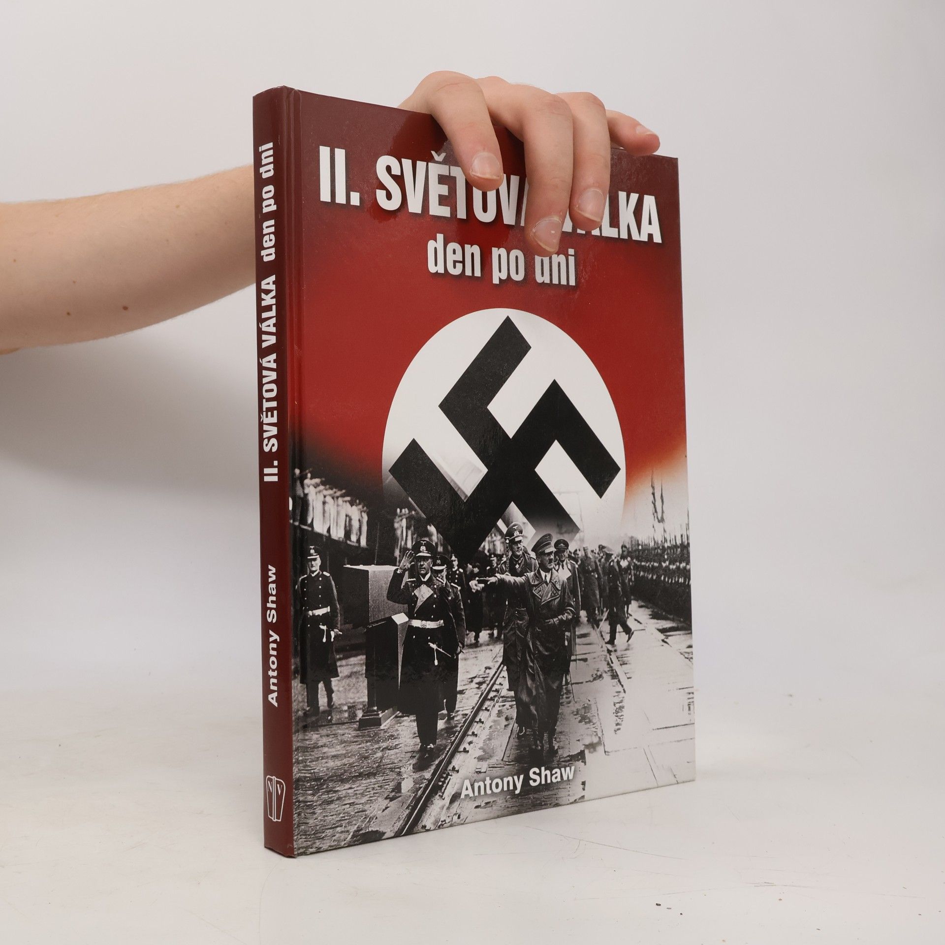 Antony Shaw Druhá světová válka den po dni