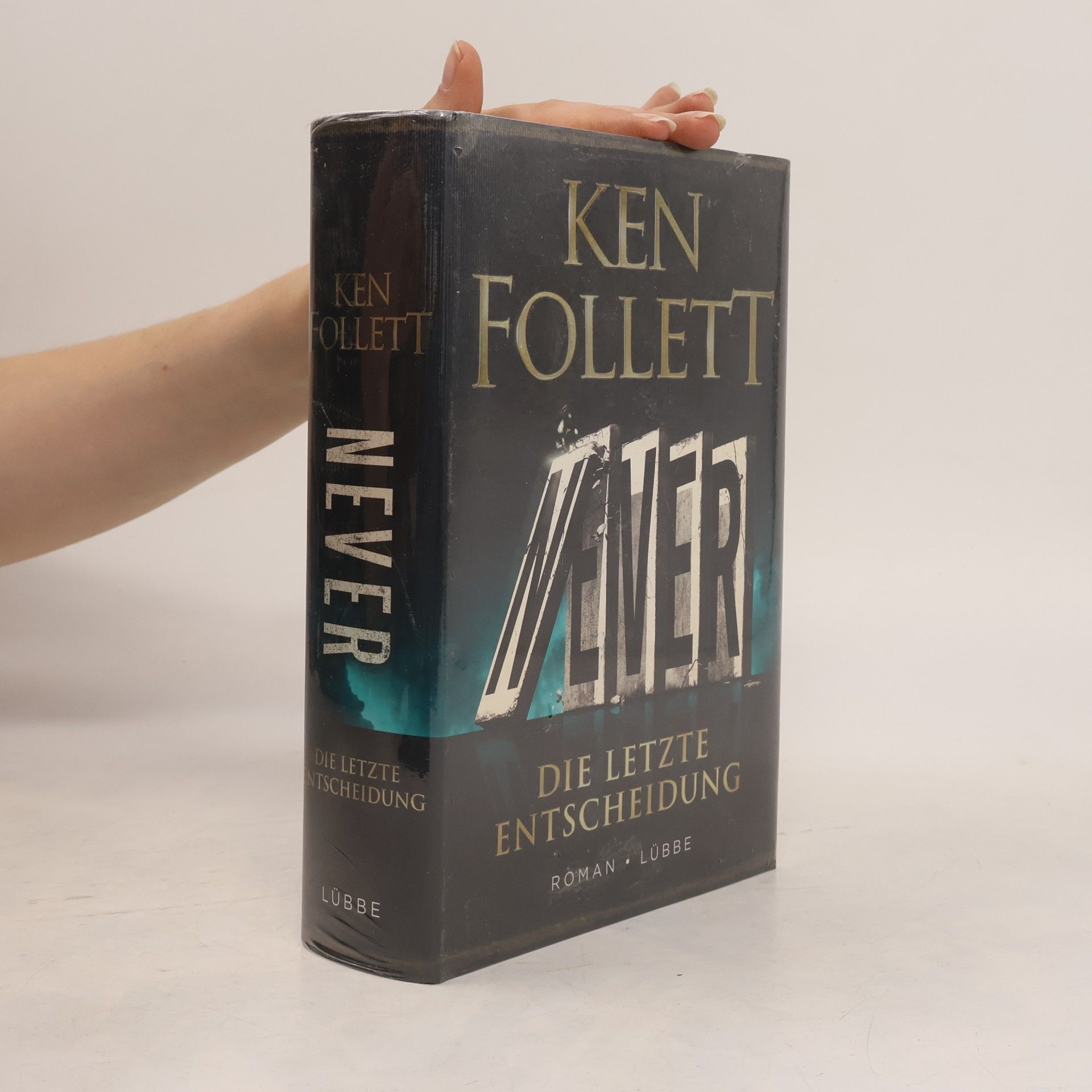 Ken Follett Never. Die letzte Entscheidung