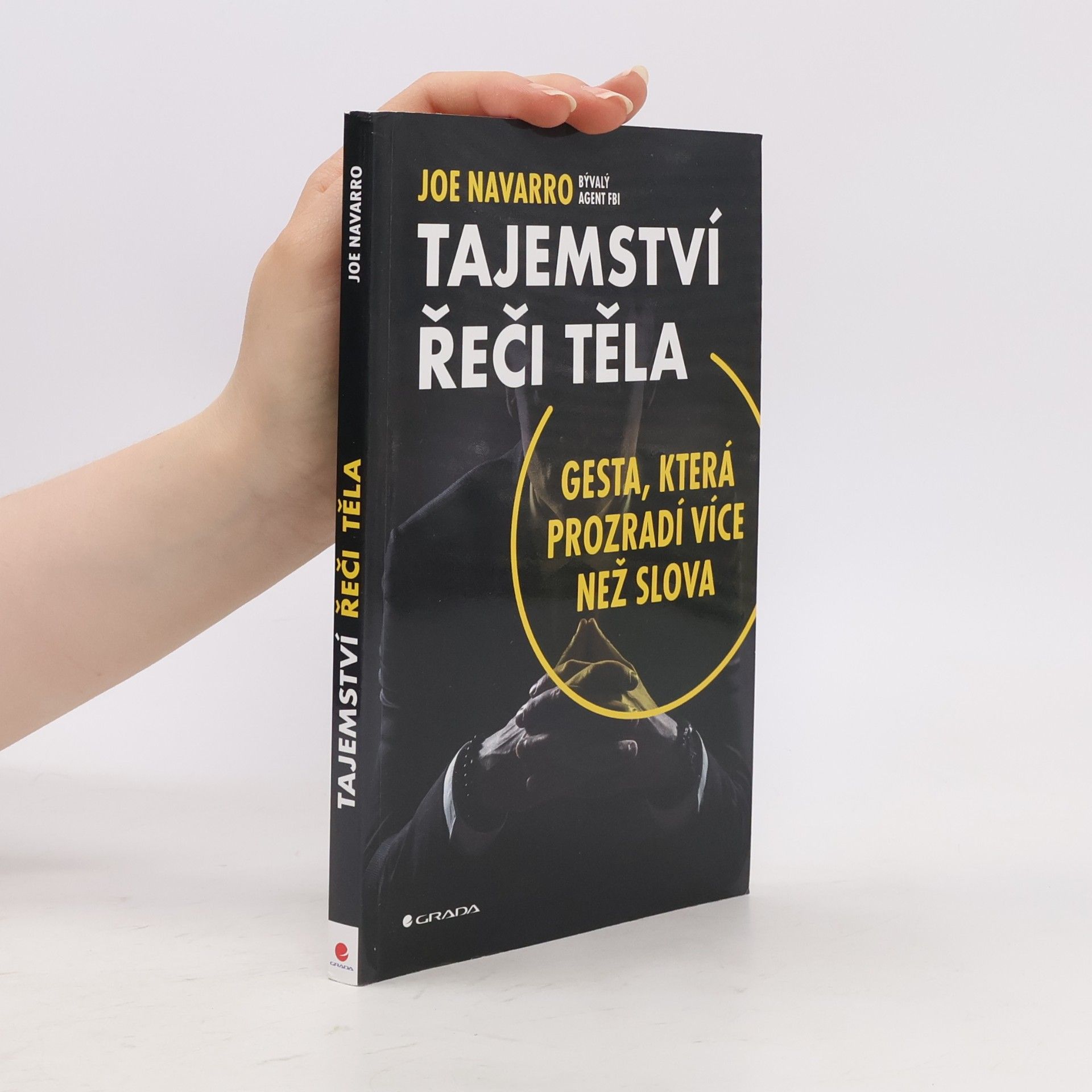 Joe Navarro Tajemství řeči těla: Gesta, která prozradí více než slova