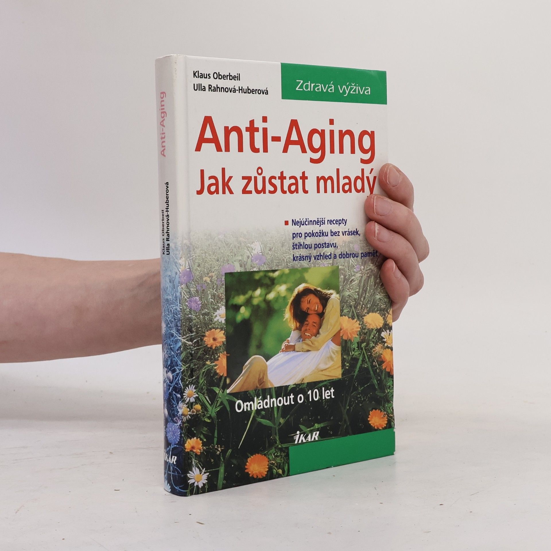 Ulla Rahnová Huberová Anti-Aging: Jak zůstat mladý : omládnout o 10 let