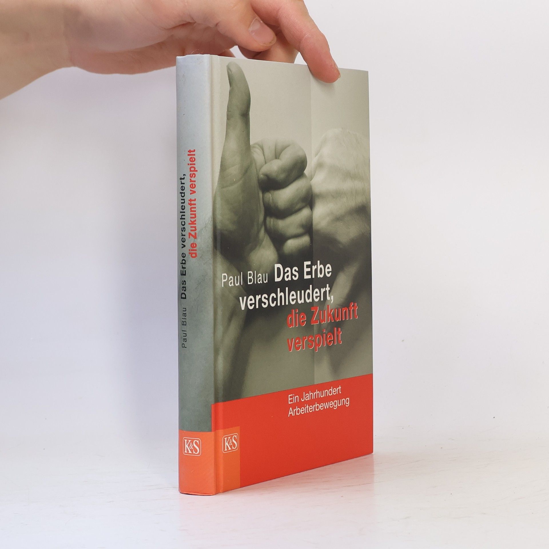 Paul Blau Das Erbe verschleudert, die Zukunft verspielt