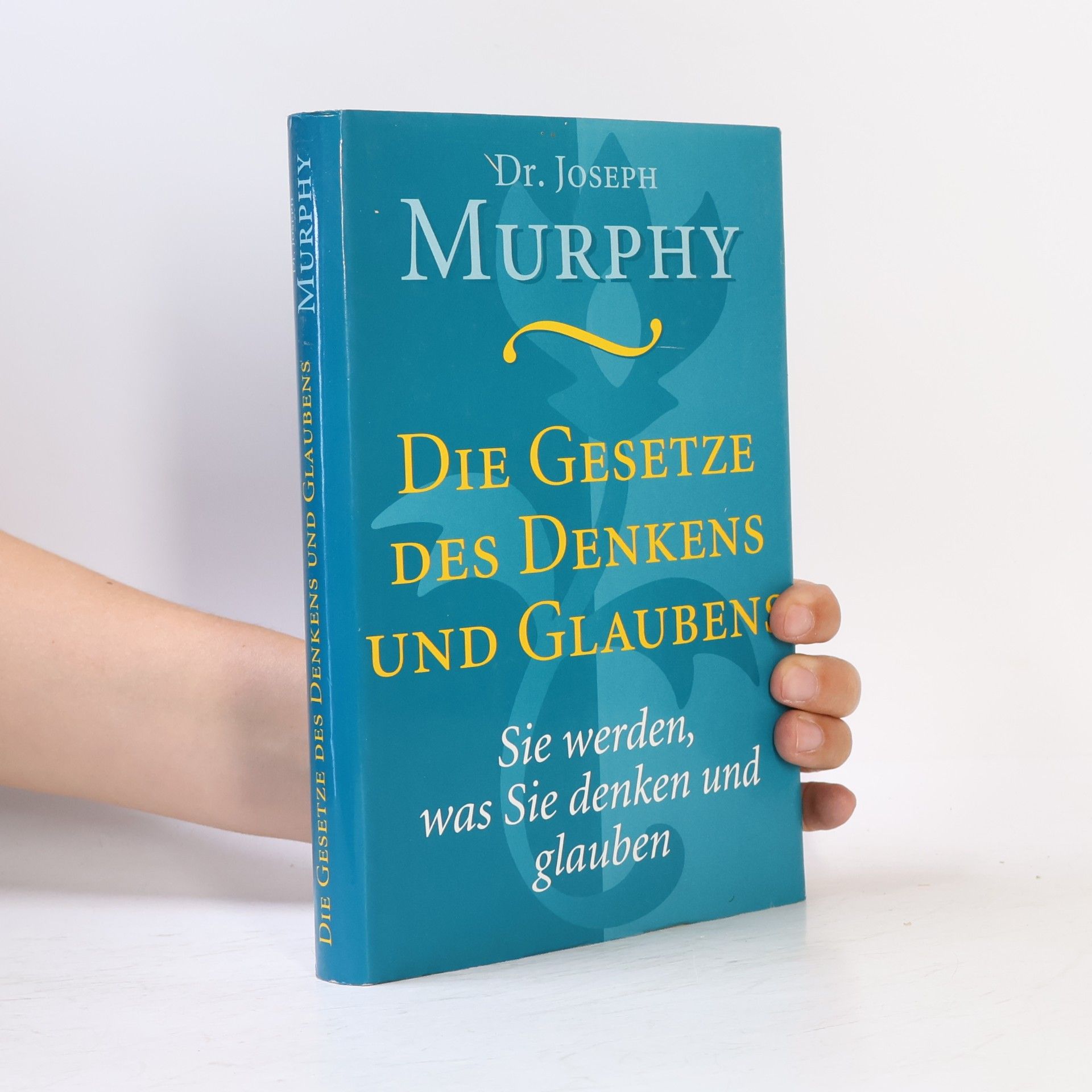 Joseph Murphy Die Gesetze des denkens und glaubens